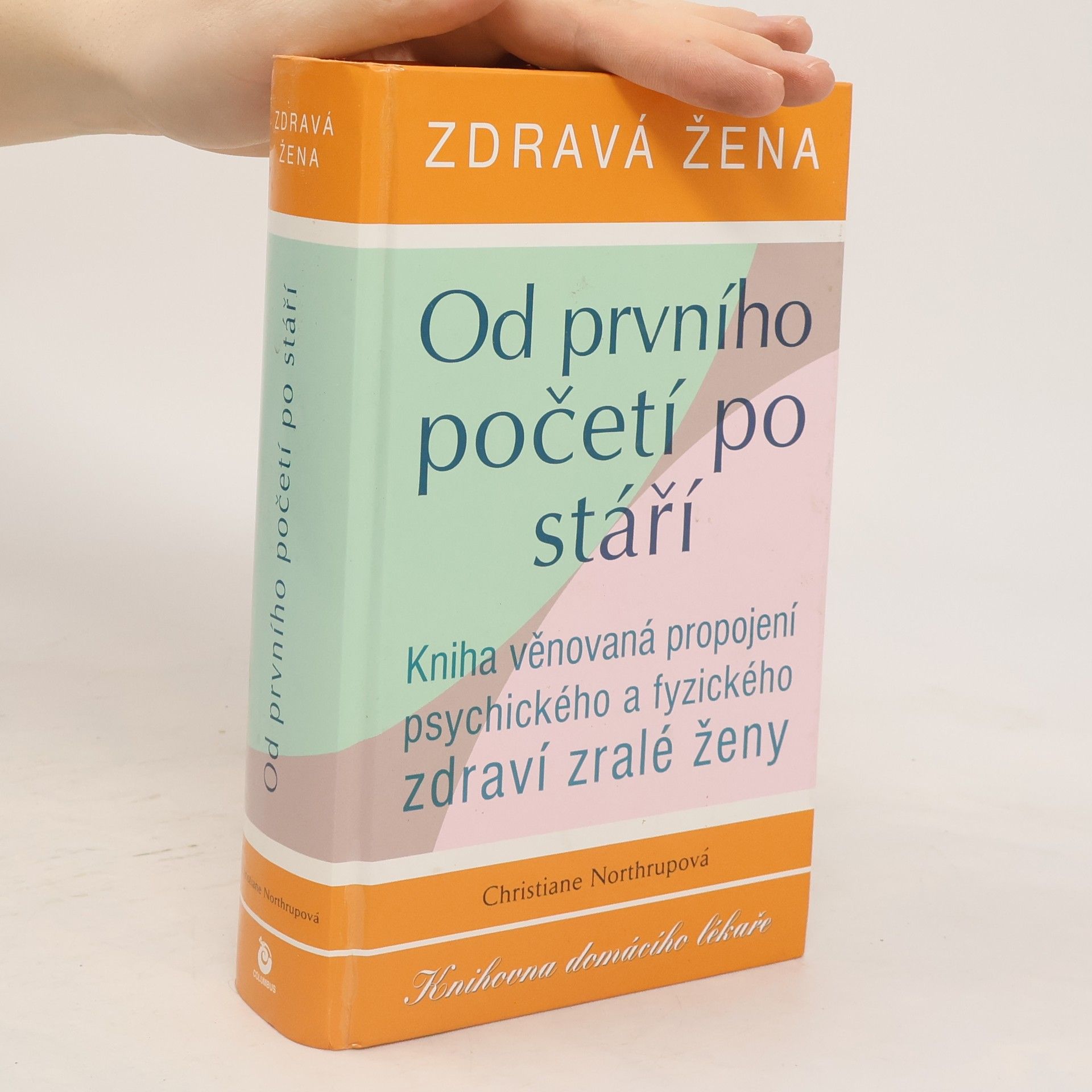 Christiane Northrup Zdravá žena. Od prvního početí po stáří