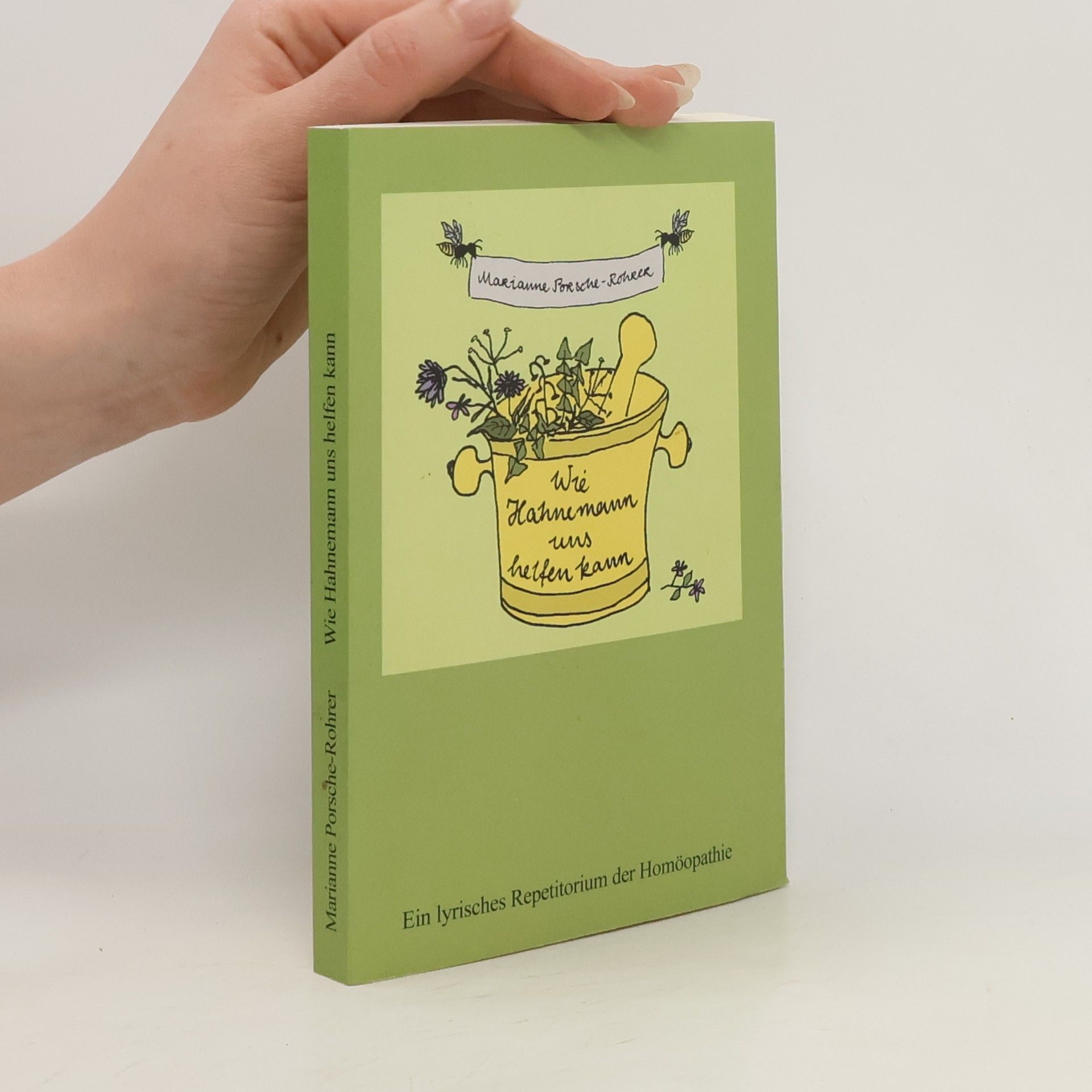 Marianne Porsche Rohrer Wie Hahnemann uns helfen kann