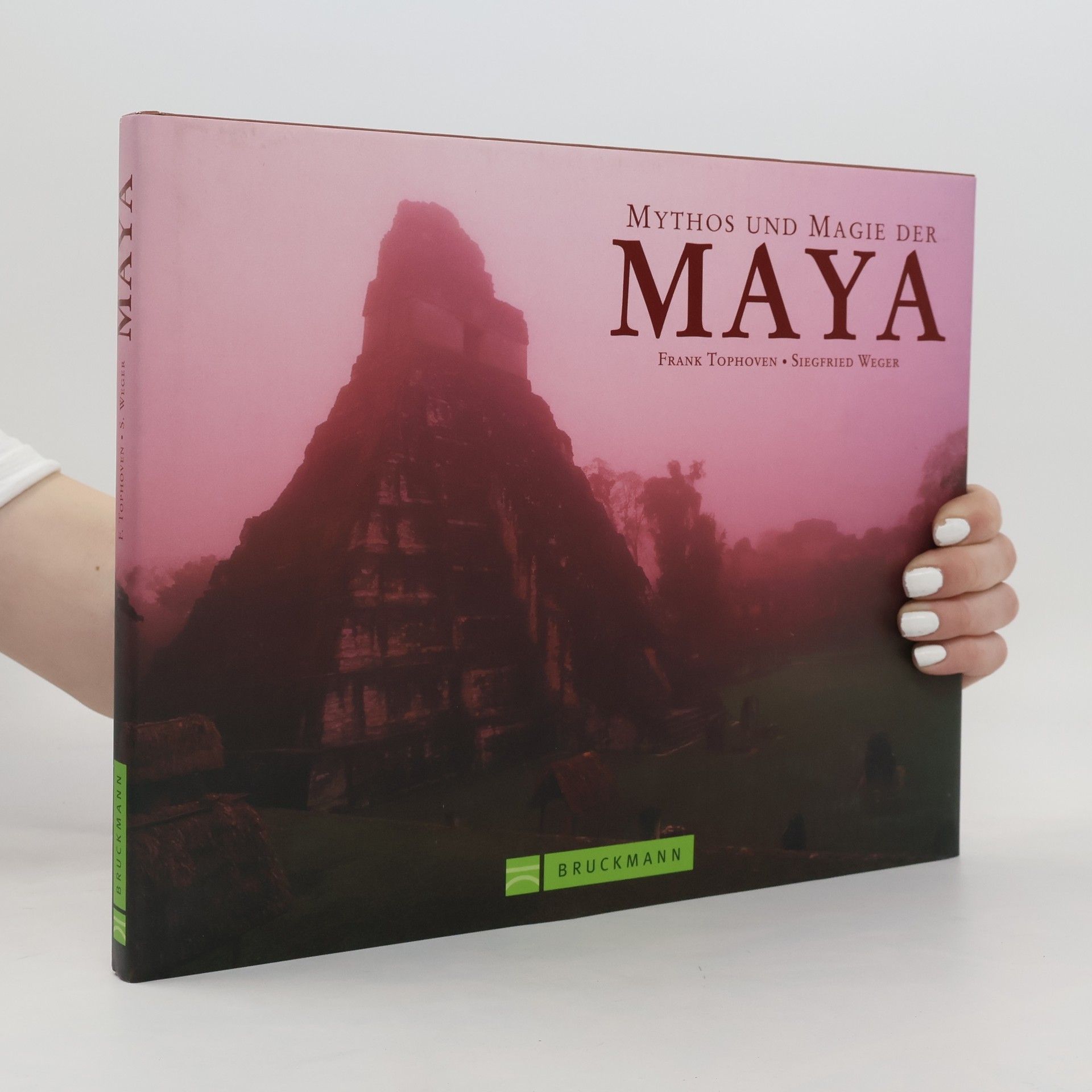 Frank Tophoven Mythos und Magie der Maya