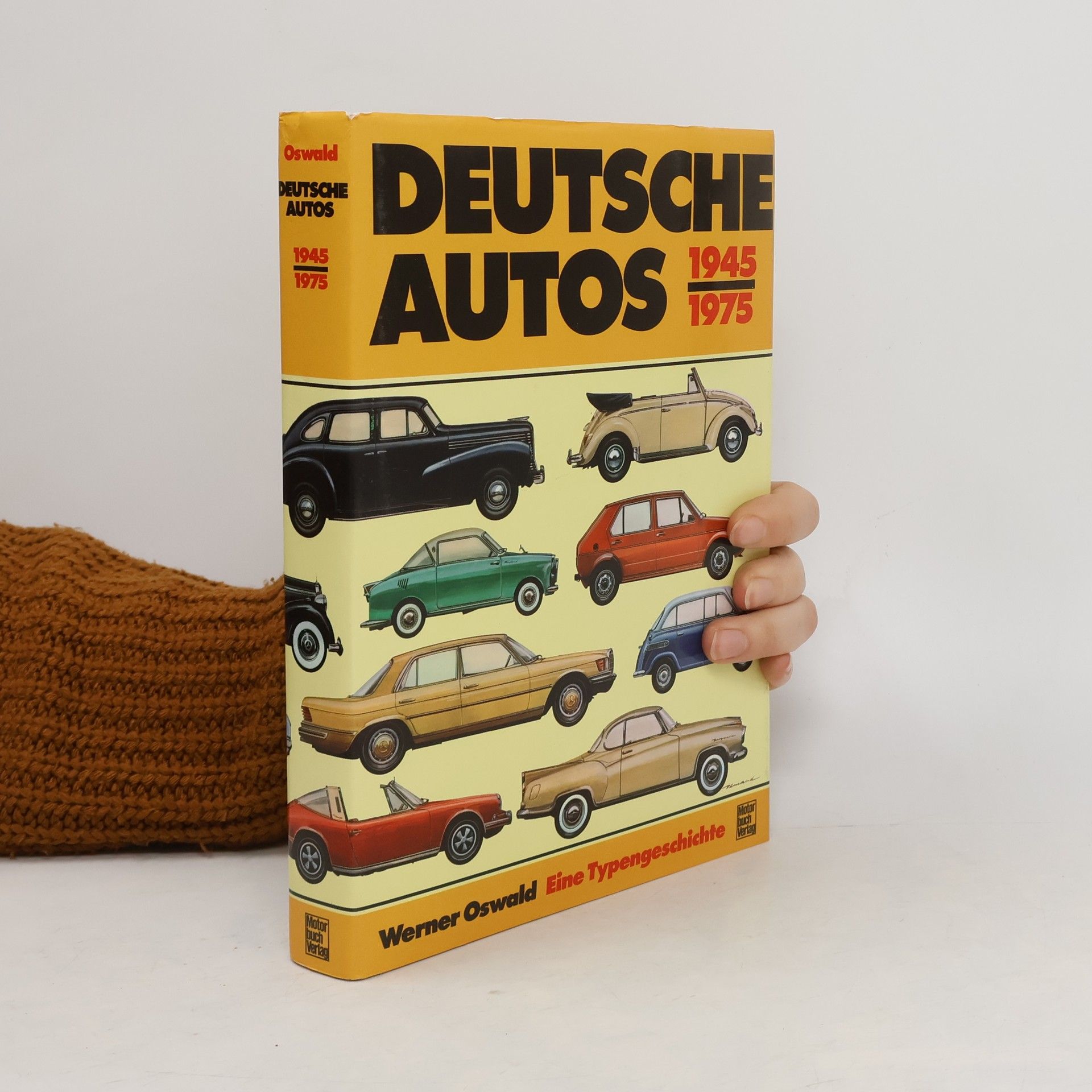 Werner Oswald Deutsche Autos 1945 - 1975 [neunzehnhundertfünfundvierzig bis neunzehnhundertfünfundsiebzig]
