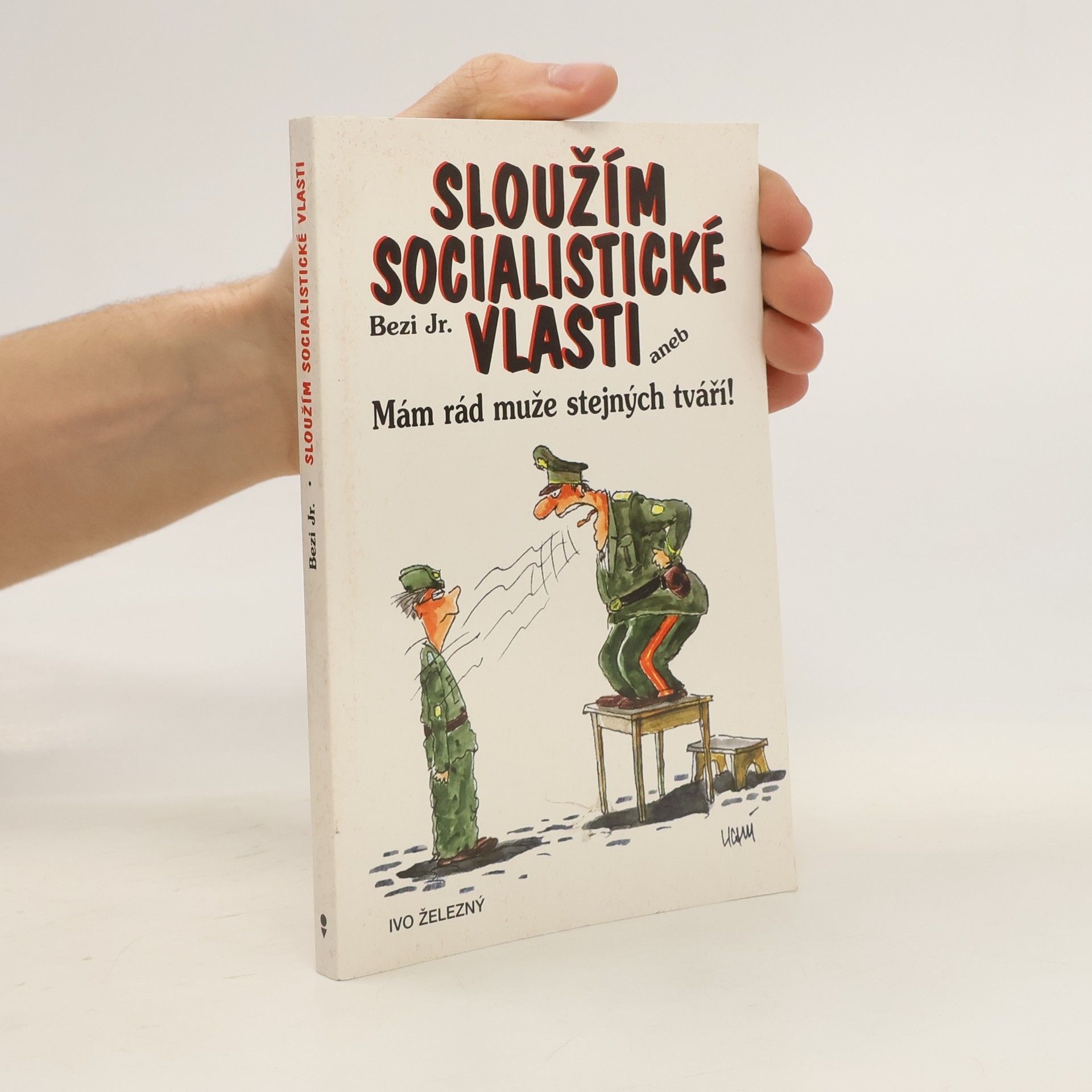 Bezi Jr. Sloužím socialistické vlasti, aneb mám rád muže stejných tváří