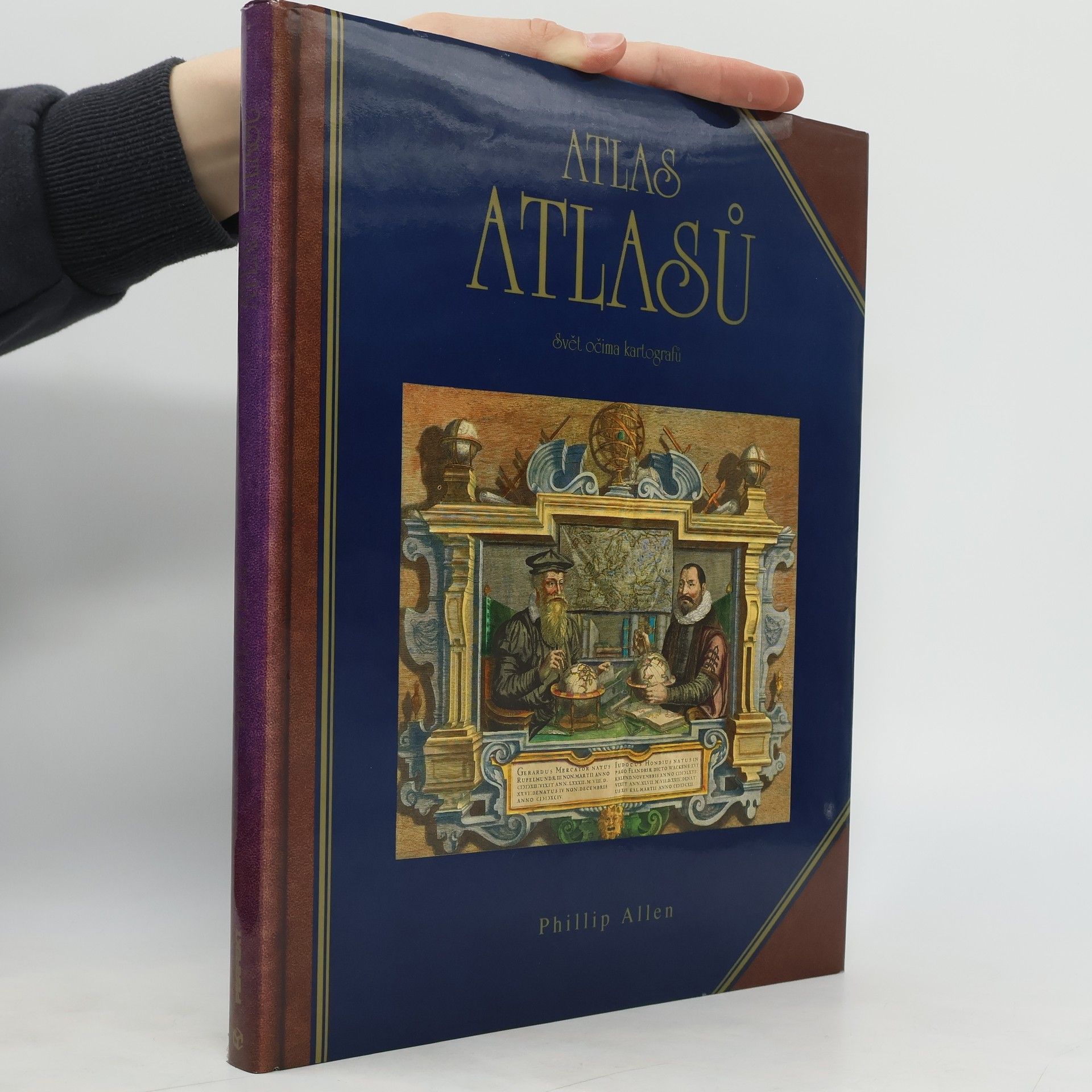 Phillip E. Allen Atlas atlasů. Svět očima kartografů. Atlasy z Cadbury Collection uložené v Birmingham Central Library.