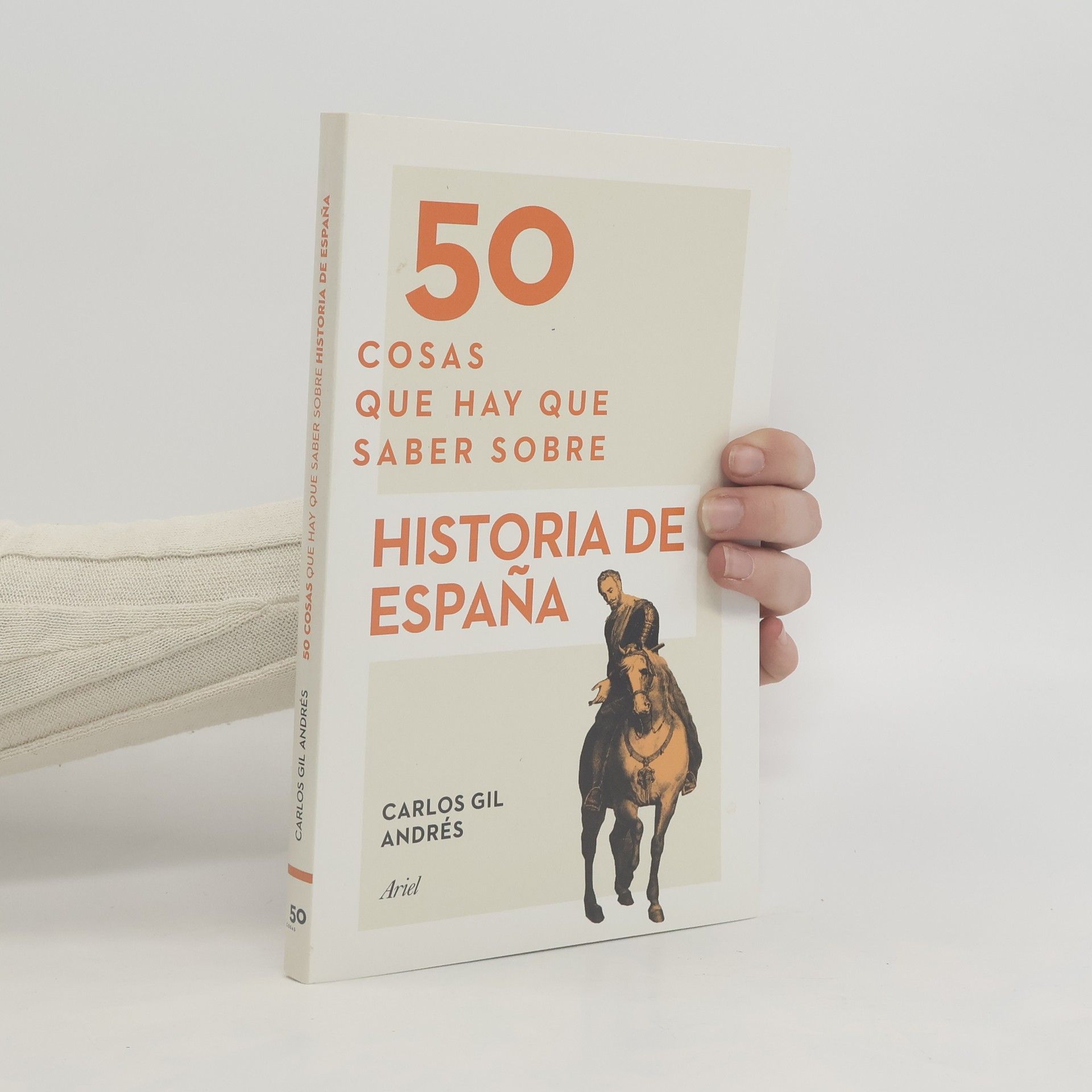 Carlos Gil Andrés 50 cosas que hay que saber sobre Historia de España
