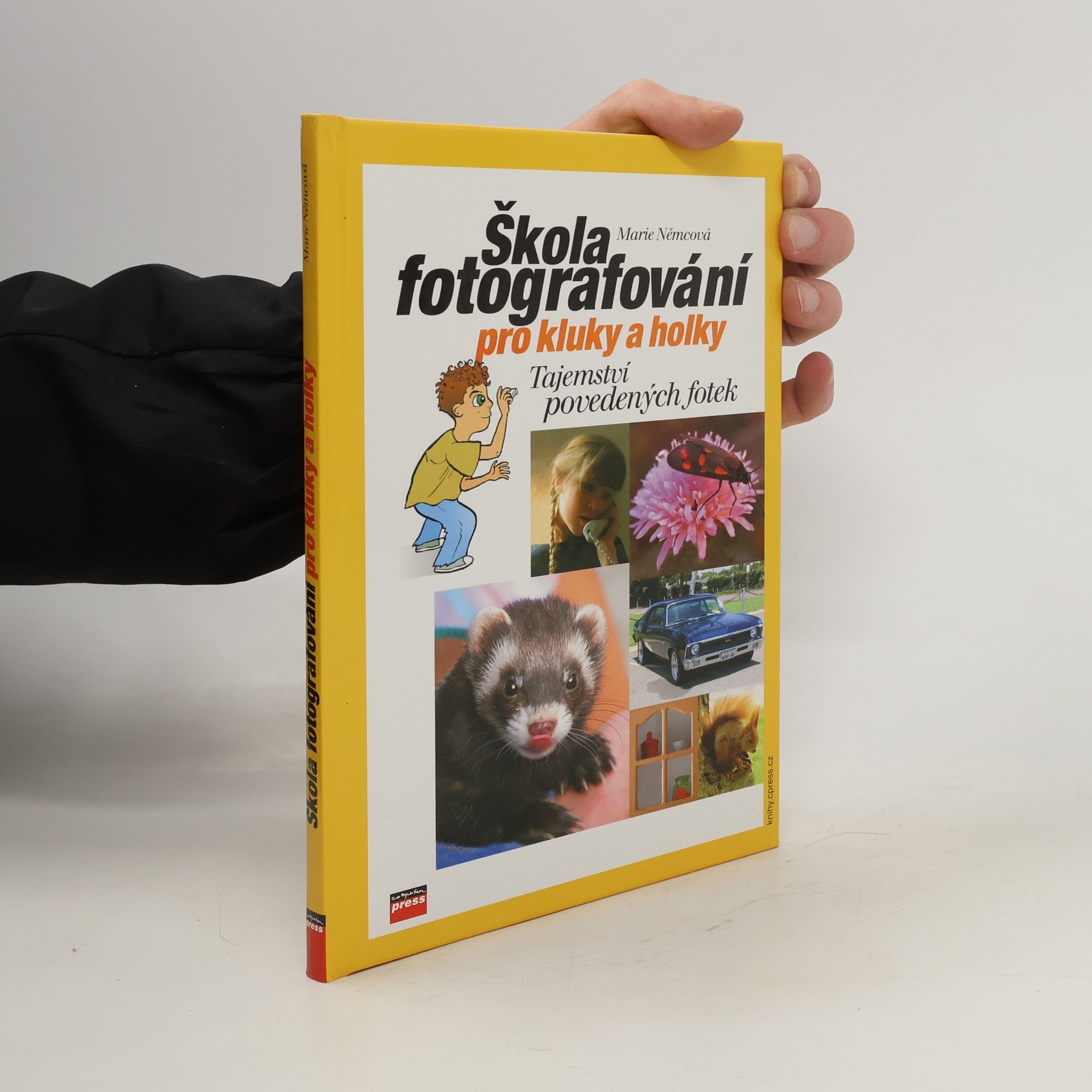 Marie Němcová Škola fotografování pro kluky a holky: Tajemství povedených fotek
