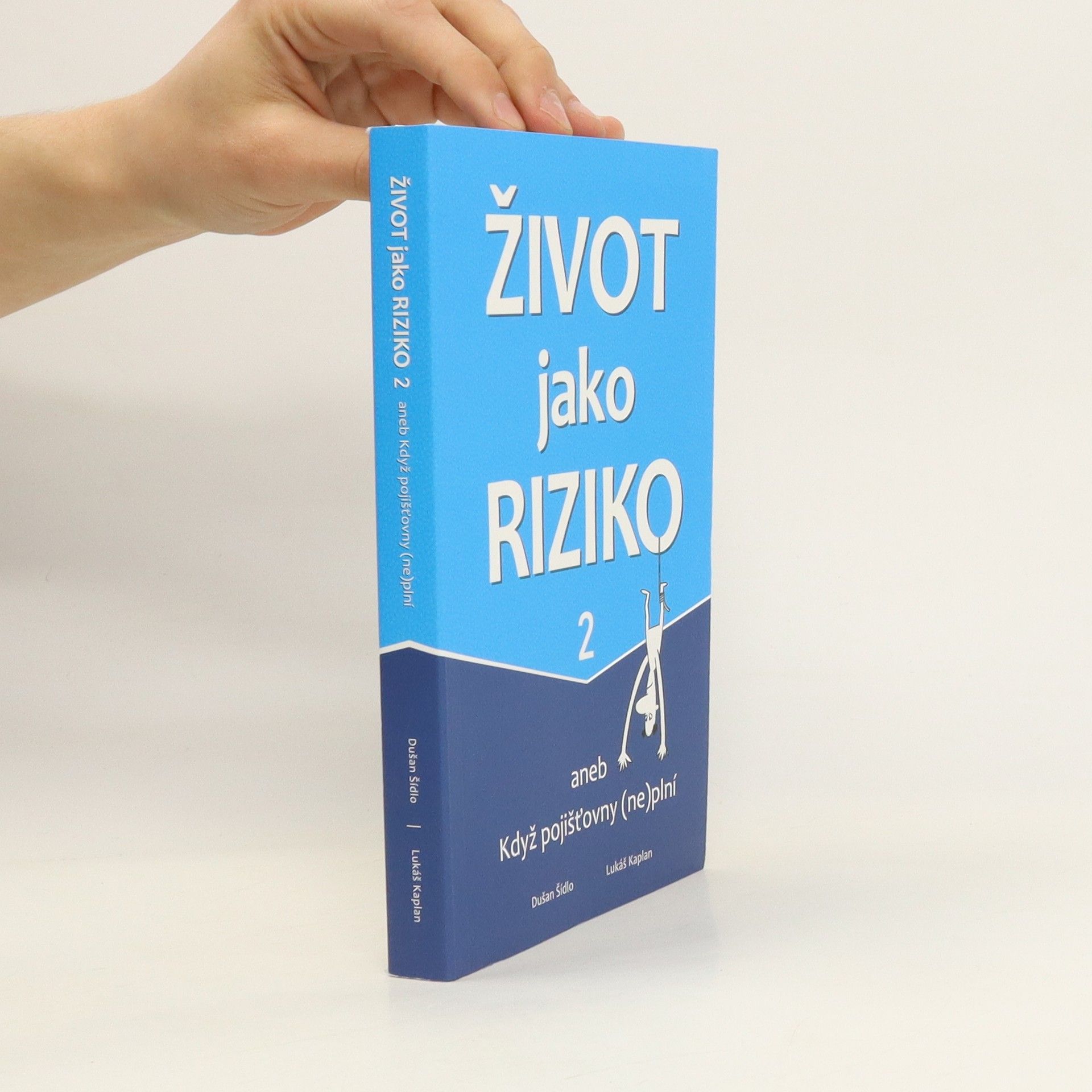 Dušan Šídlo Život jako riziko 2, aneb, když pojišťovny (ne)plní