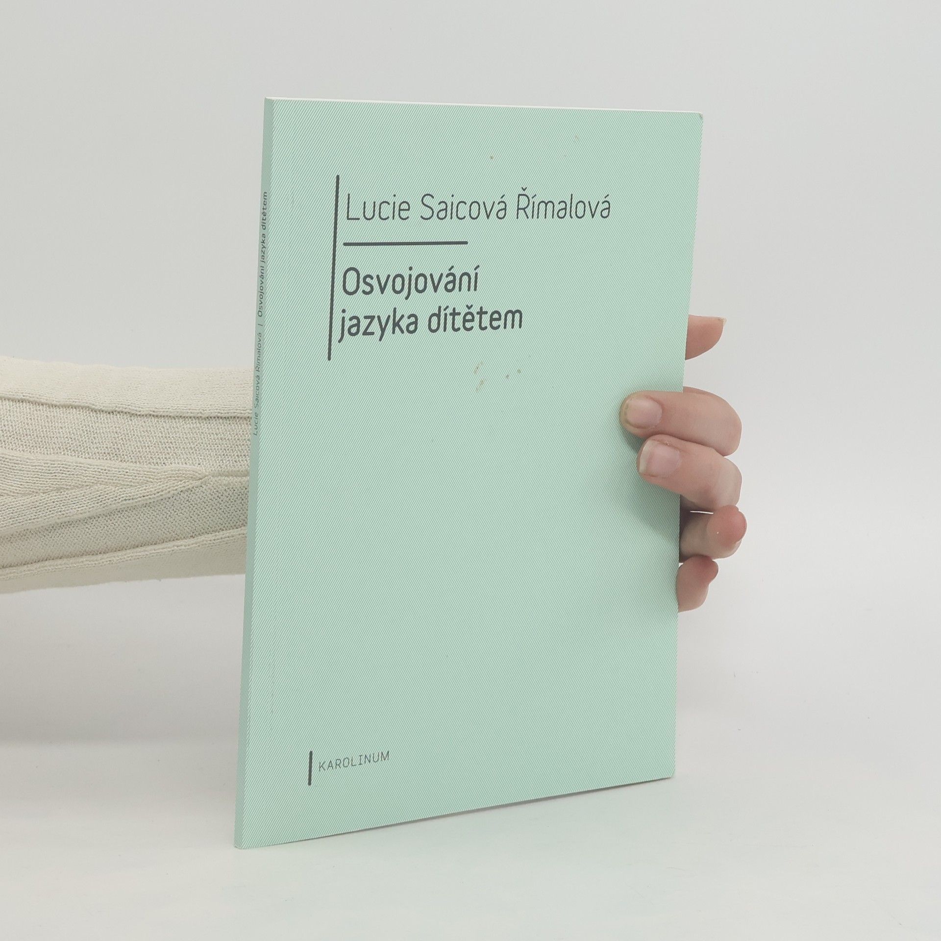 Lucie Saicová Římalová Osvojování jazyka dítětem