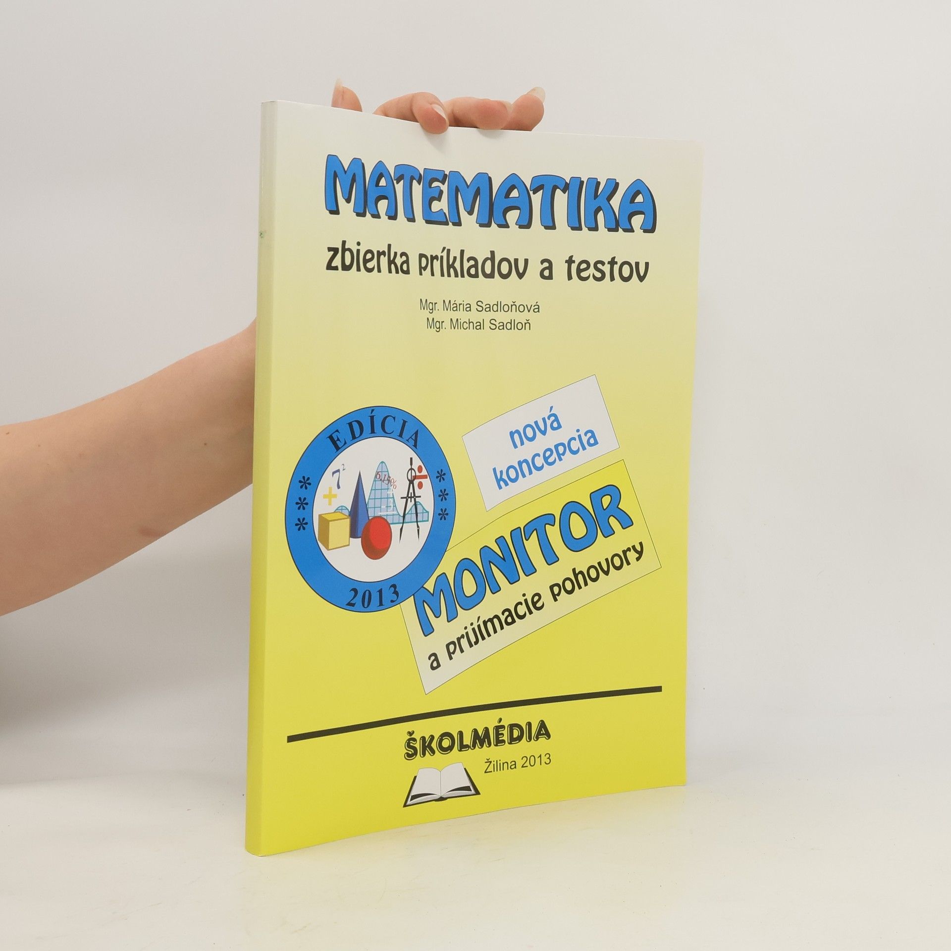 Mária Sadloňová Matematika: zbierka príkladov a testov