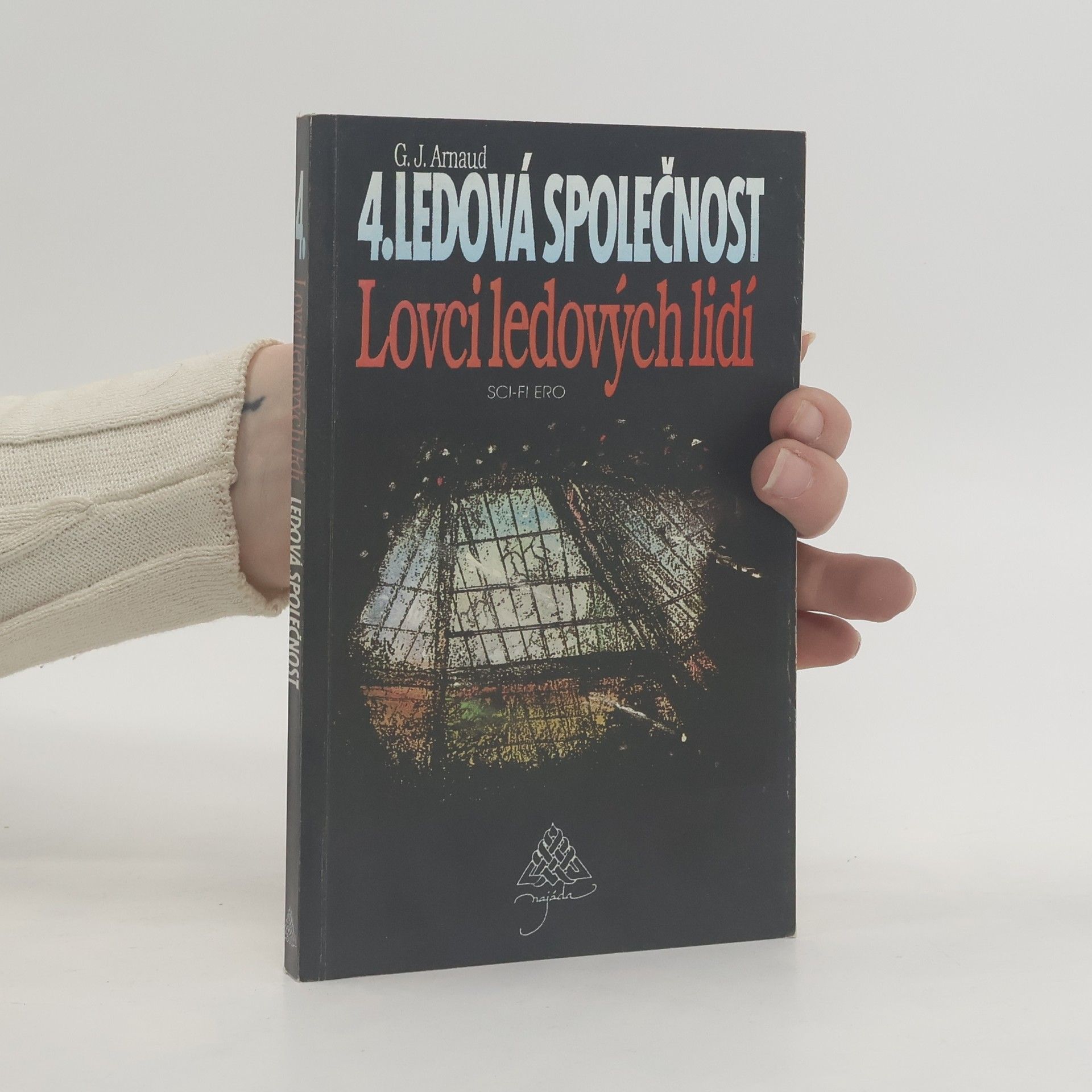 Georges Jean Arnaud Ledová společnost. [díl] 4, Lovci ledových lidí