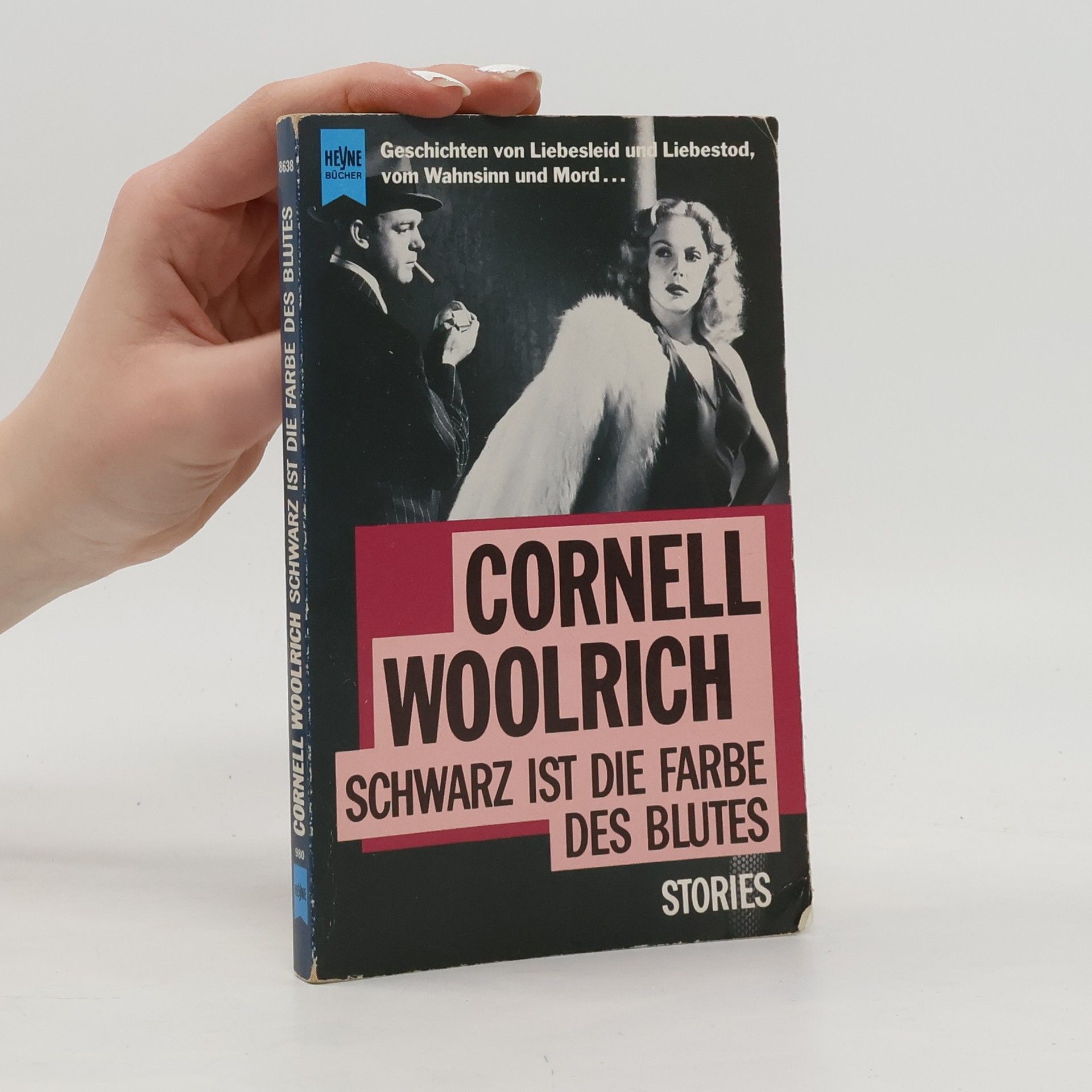 Cornell Woolrich Schwarz ist die Farbe des Blutes. Stories.