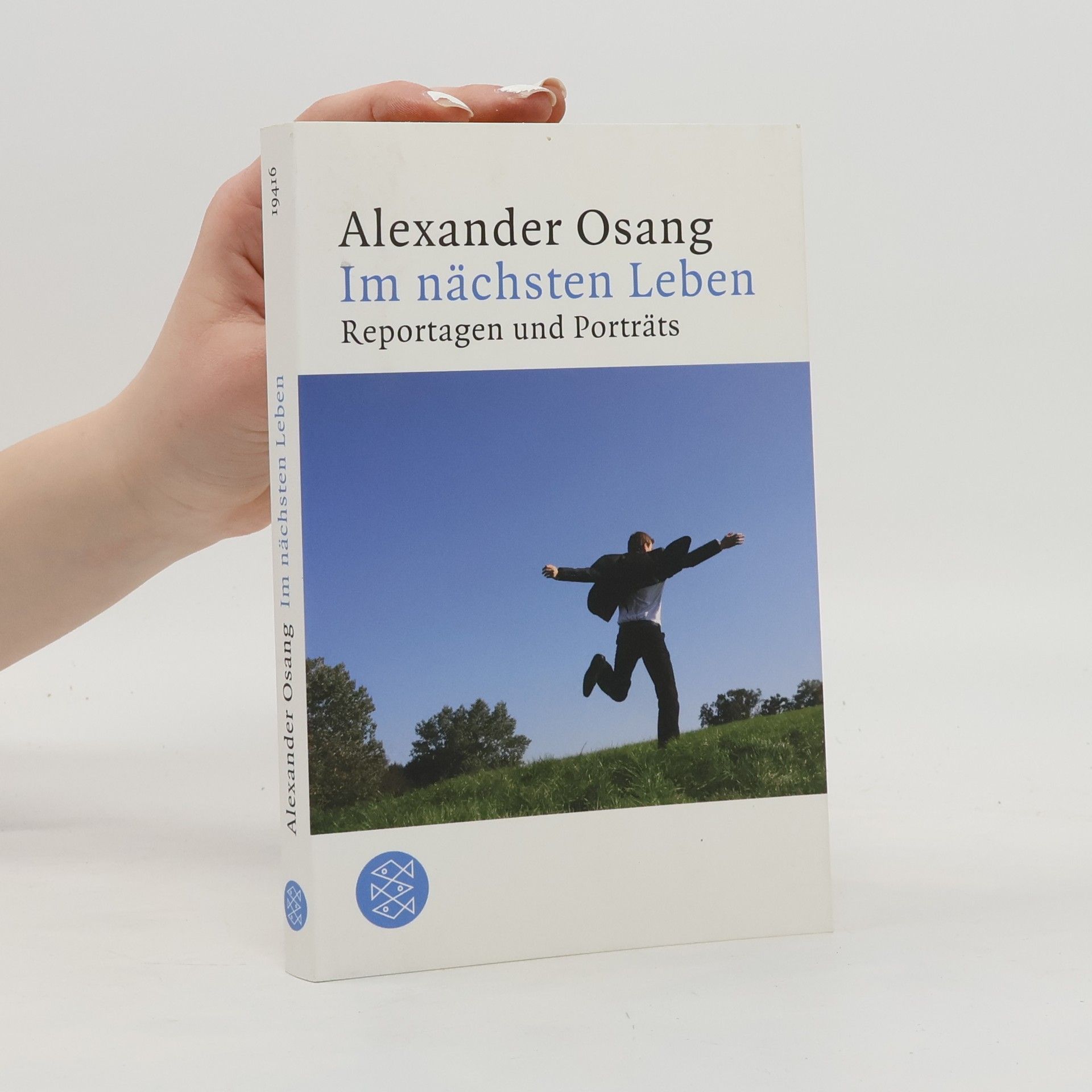 Alexander Osang Im nächsten Leben