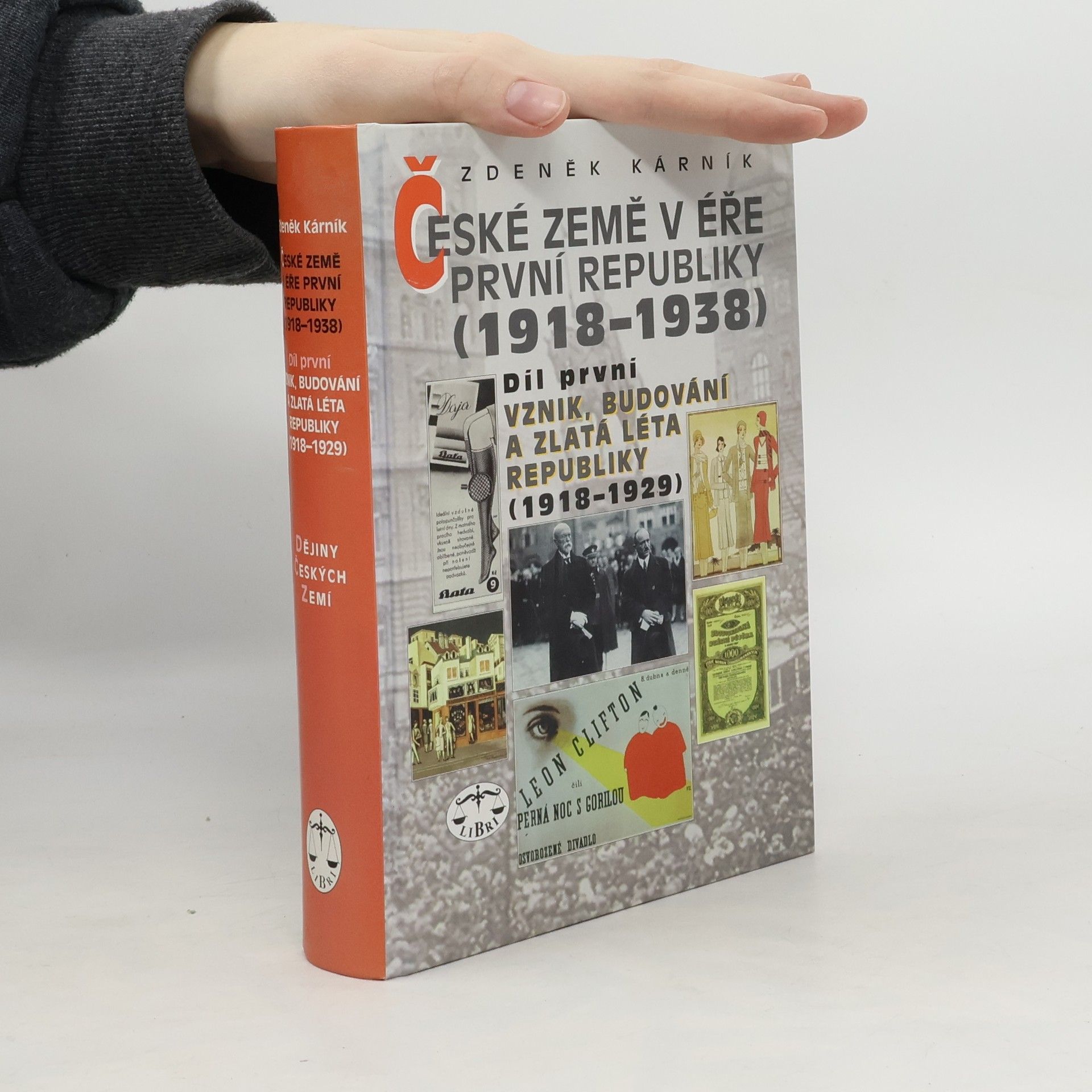 Zdeněk Kárník České země v éře první republiky (1918 - 1938) I.: Vznik, budování a zlatá léta republiky (1918 - 1929)