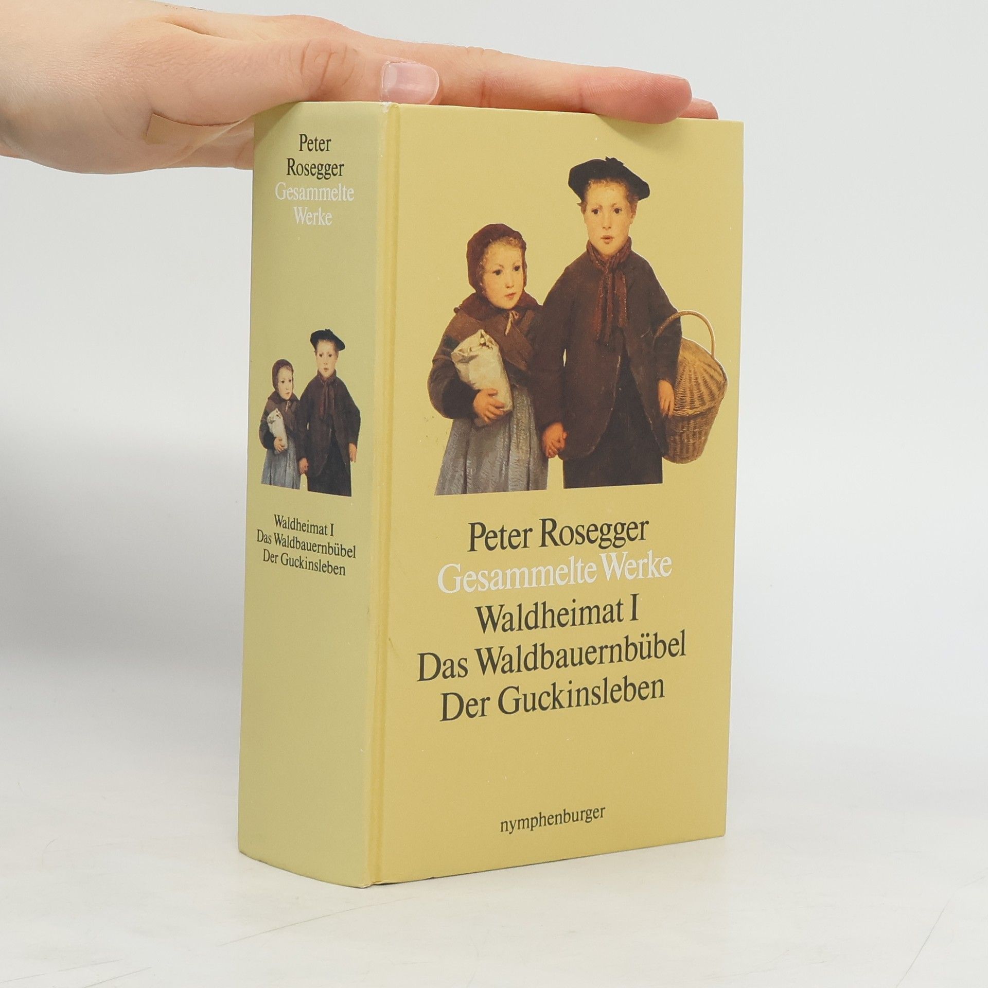 Peter Rosegger Gesammelte Werke. Waldheimat 1