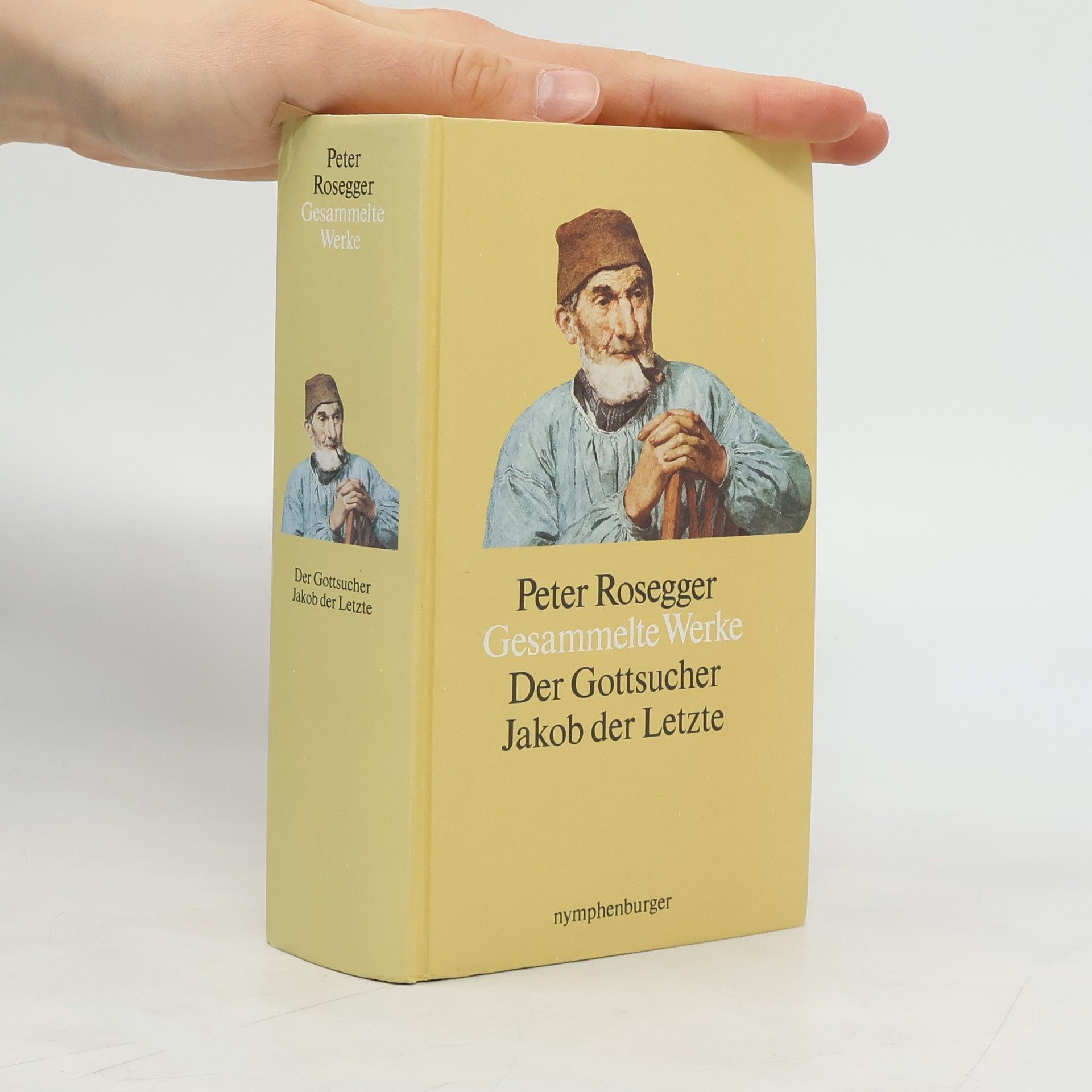 Peter Rosegger Gesammelte Werke. Der Gottsucher Jakob der Letzte