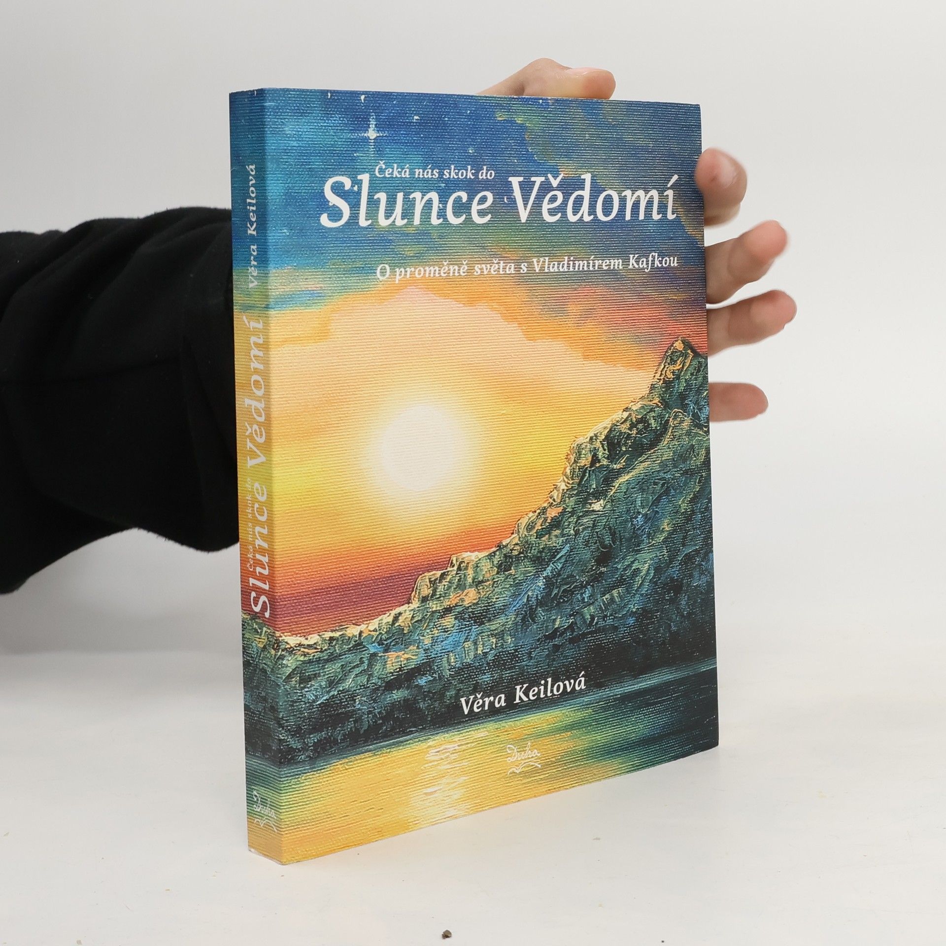 Věra Keilová Čeká nás skok do Slunce Vědomí