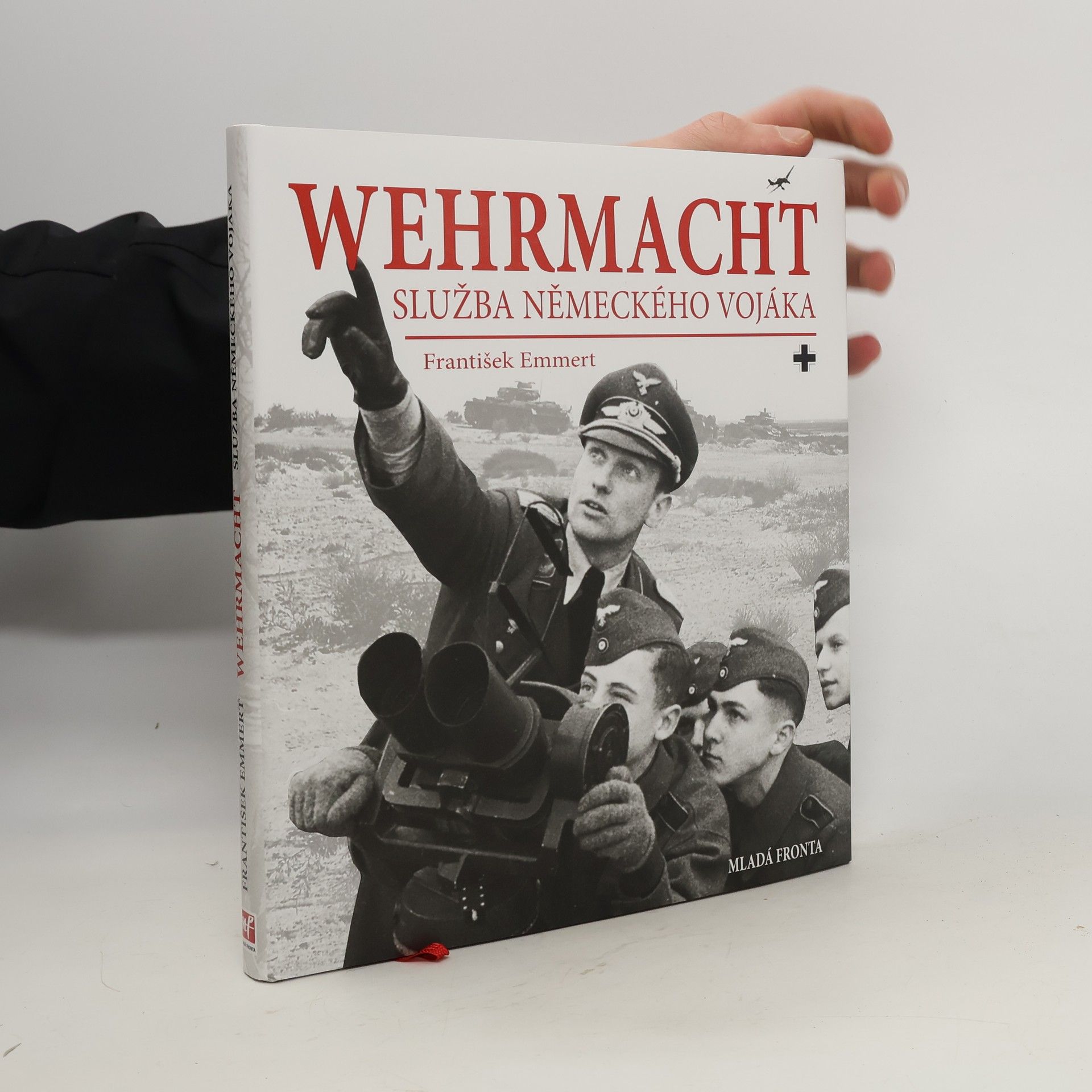 František Emmert Wehrmacht: služba německého vojáka