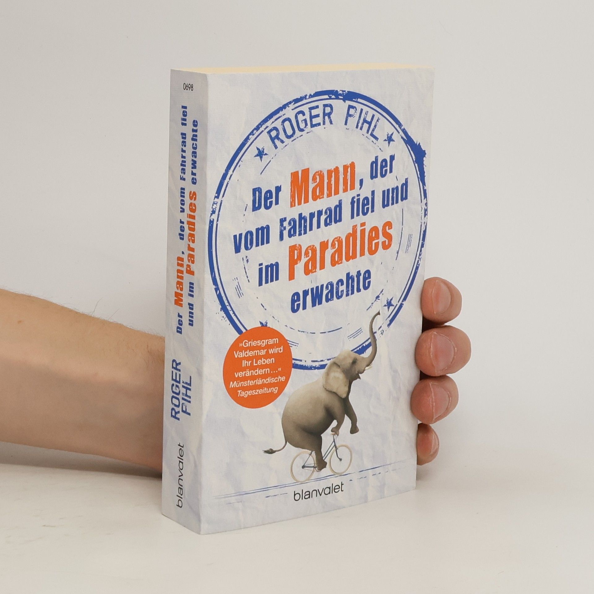 Roger Pihl Der Mann, der vom Fahrrad fiel und im Paradies erwachte