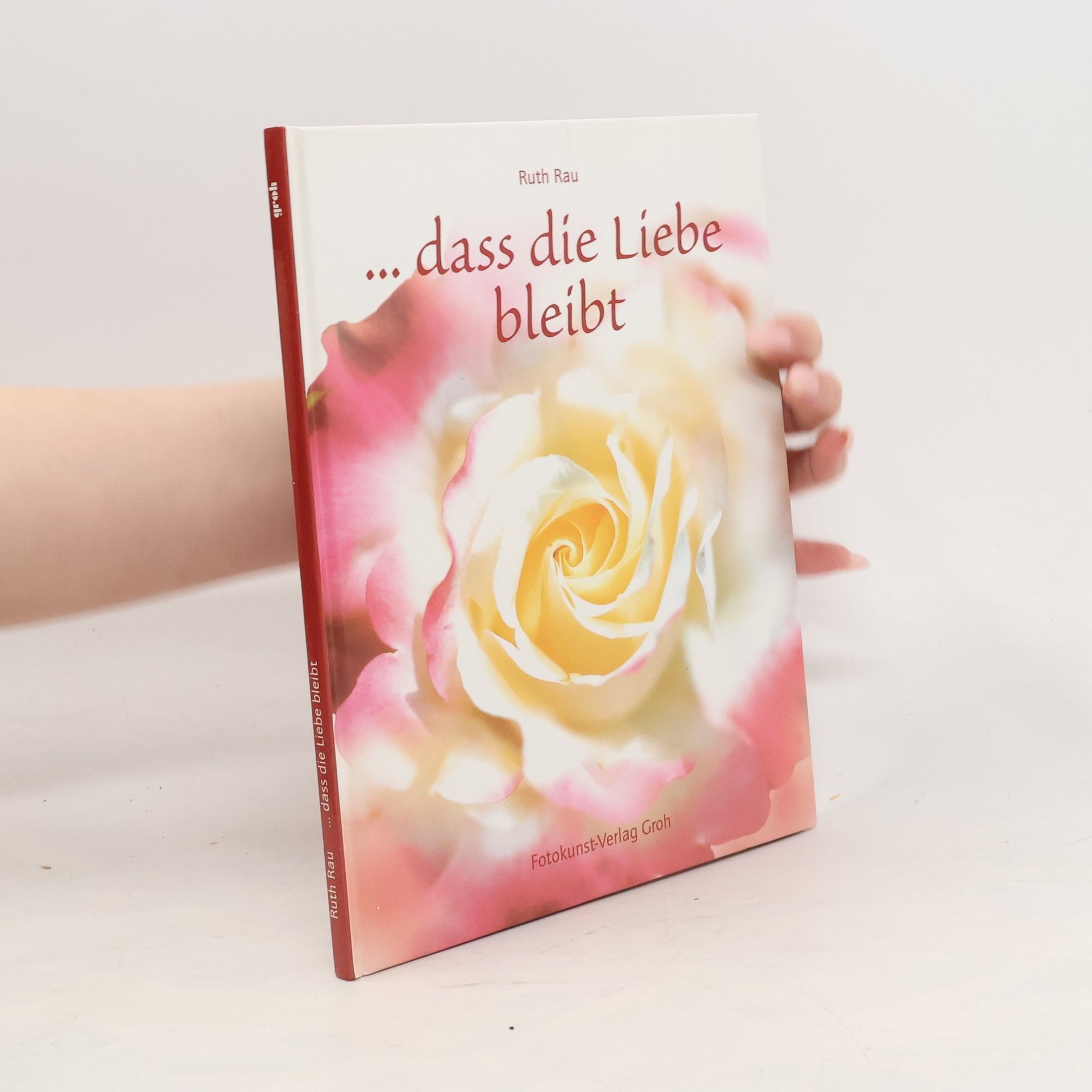 Ruth Rau ... dass die Liebe bleibt