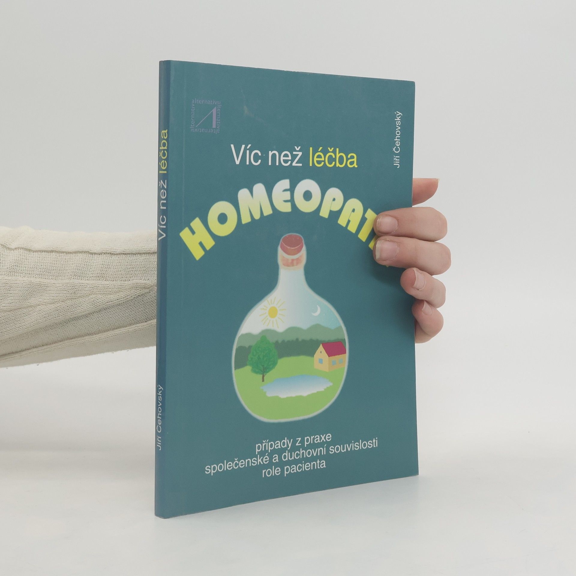 Jiří Čehovský Víc než léčba.  Homeopatie