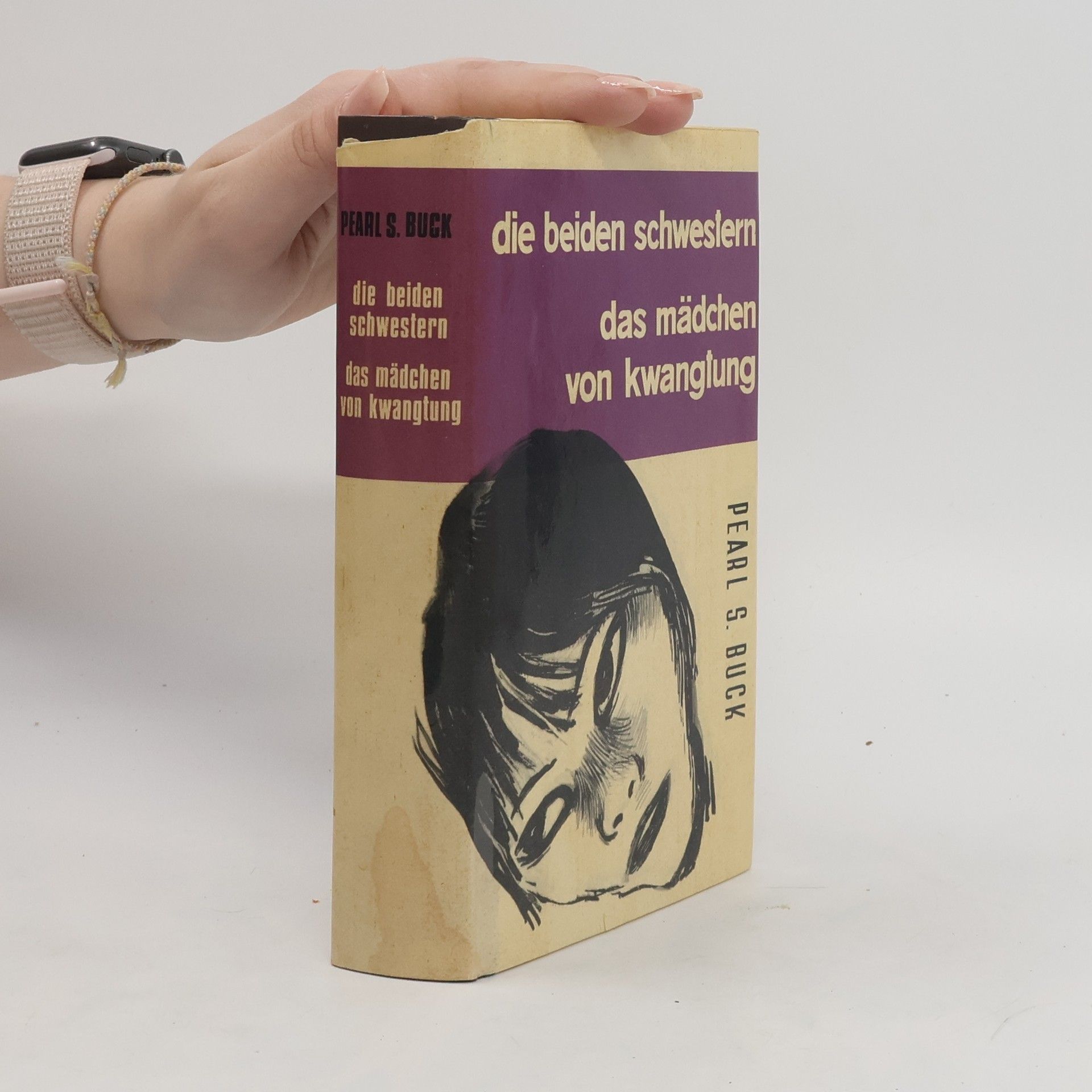 Pearl S. Buck Die beiden Schwestern. Das Mädchen von Kwangtung