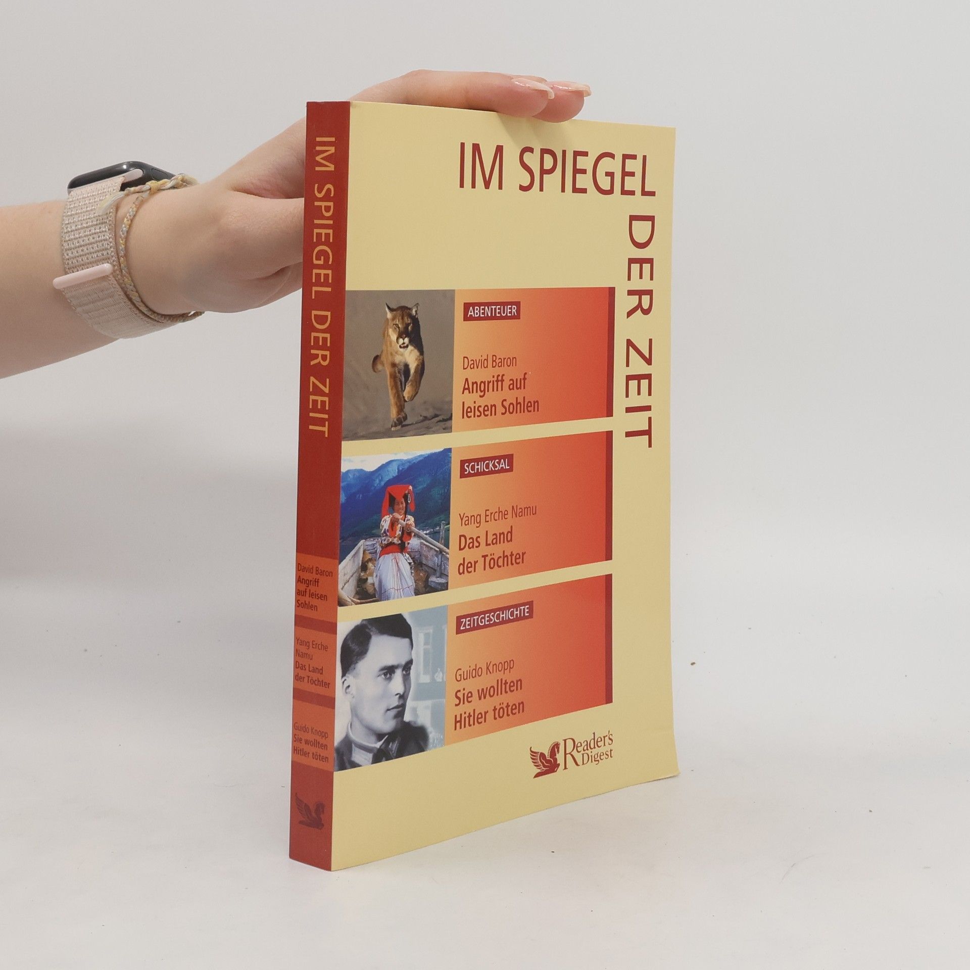 Autorenkollektiv Im Spiegel der Zeit. Angriff auf leisen Sohlen. Das Land der Töchter. Sie wollten Hitler Töten