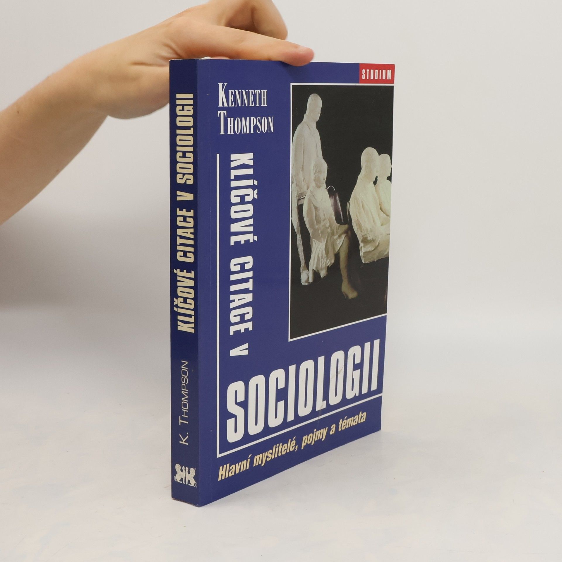 Kenneth Thompson Klíčové citace v sociologii: Hlavní myslitelé, pojmy a témata
