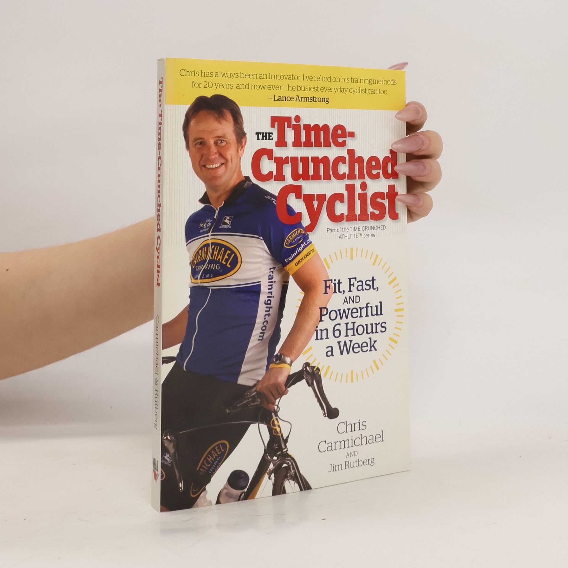 Chris Carmichael The time-crunched cyclist : fit, fast, and powerful in 6 hours a week