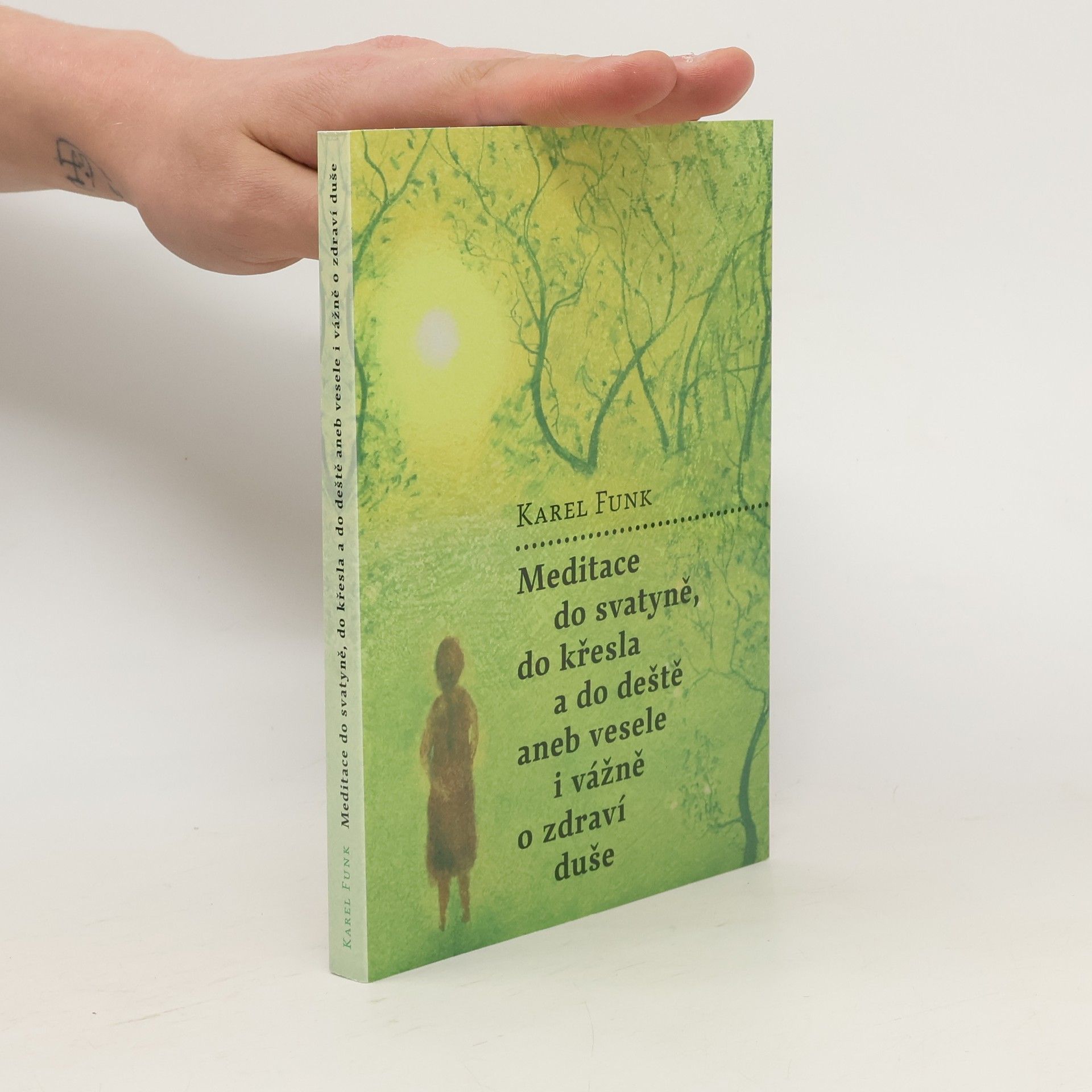 Karel Funk Meditace do svatyně, do křesla a do deště aneb vesele i vážně o zdraví duše