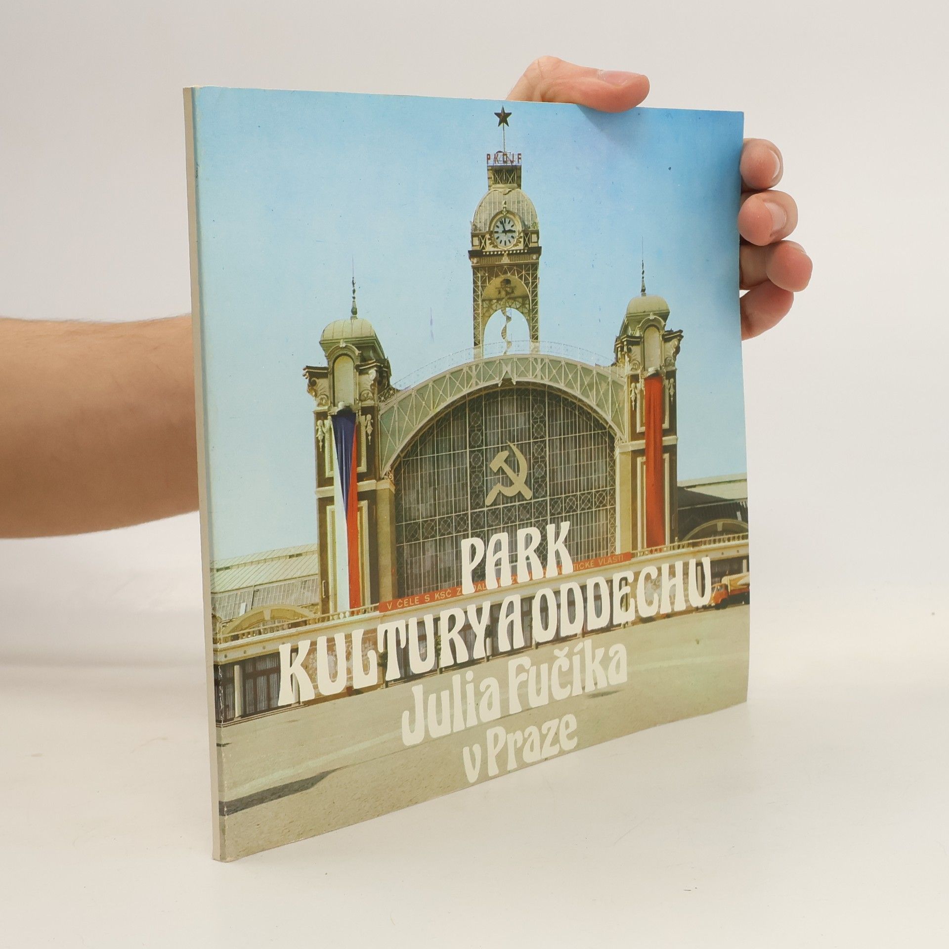 Collectif d'auteurs Park kultury a oddechu Julia Fučíka v Praze