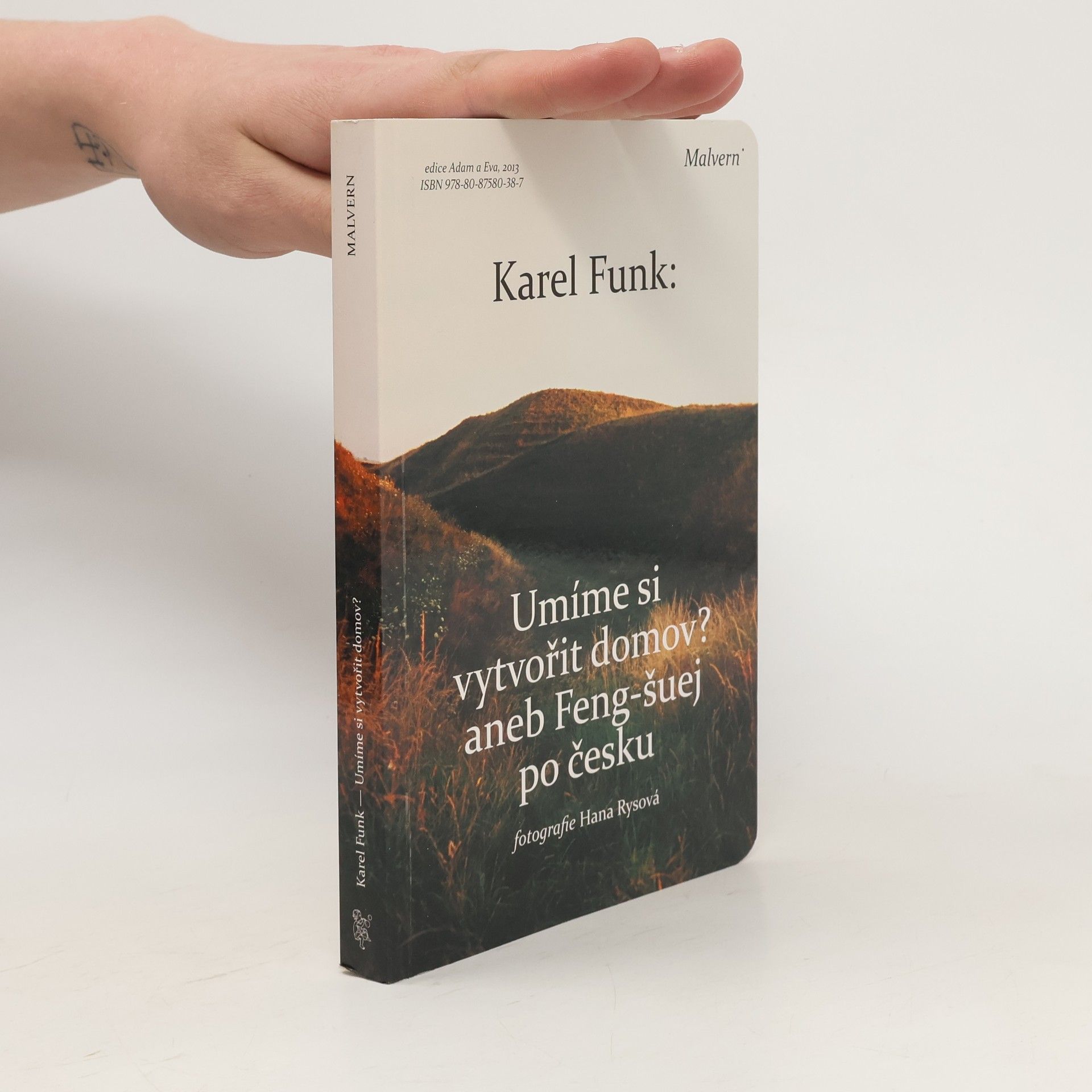 Karel Funk Umíme si vytvořit domov? Aneb, Feng-šuej po česku