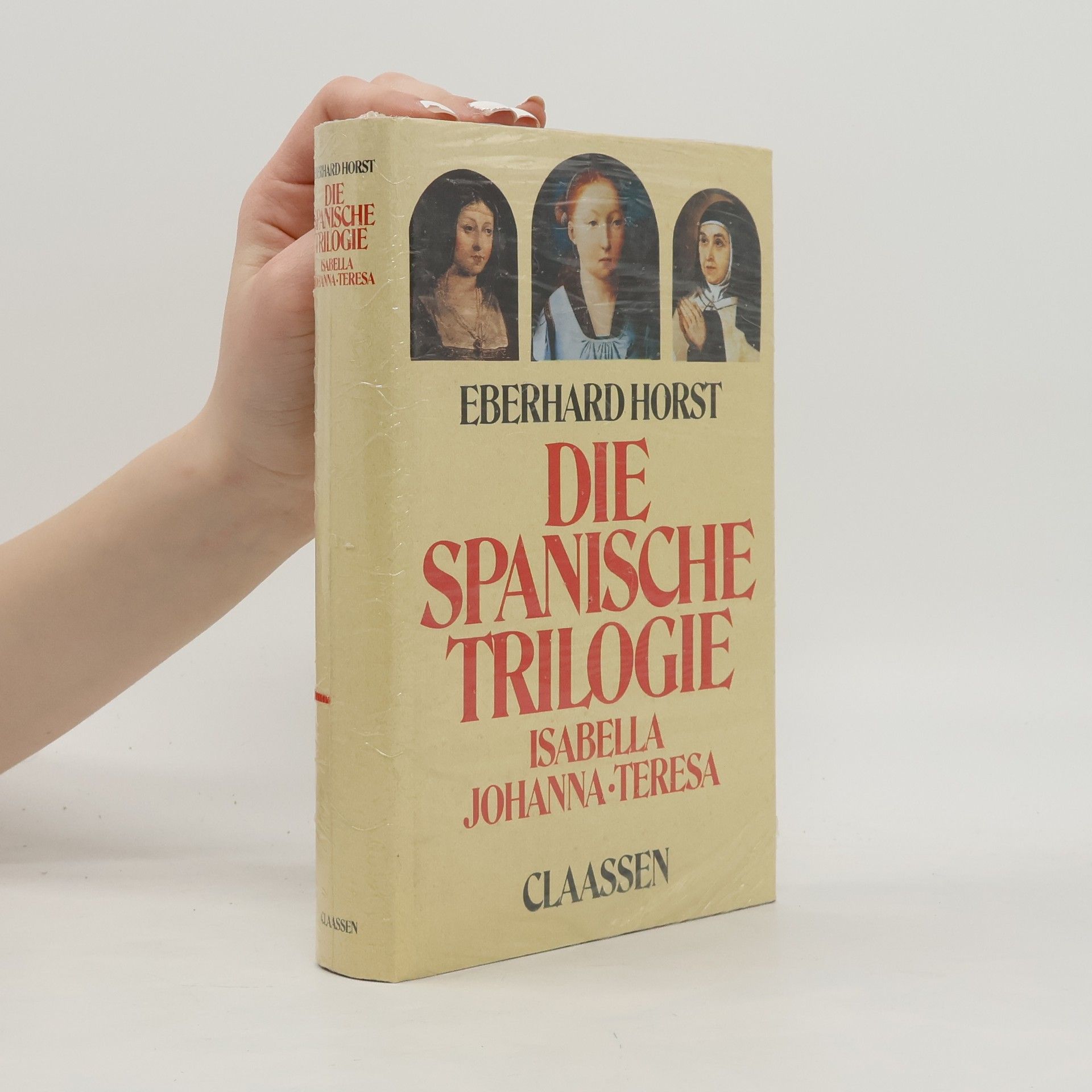 Horst-Eberhard Friedrichs Die spanische Trilogie. Isabella. Johanna. Teresa