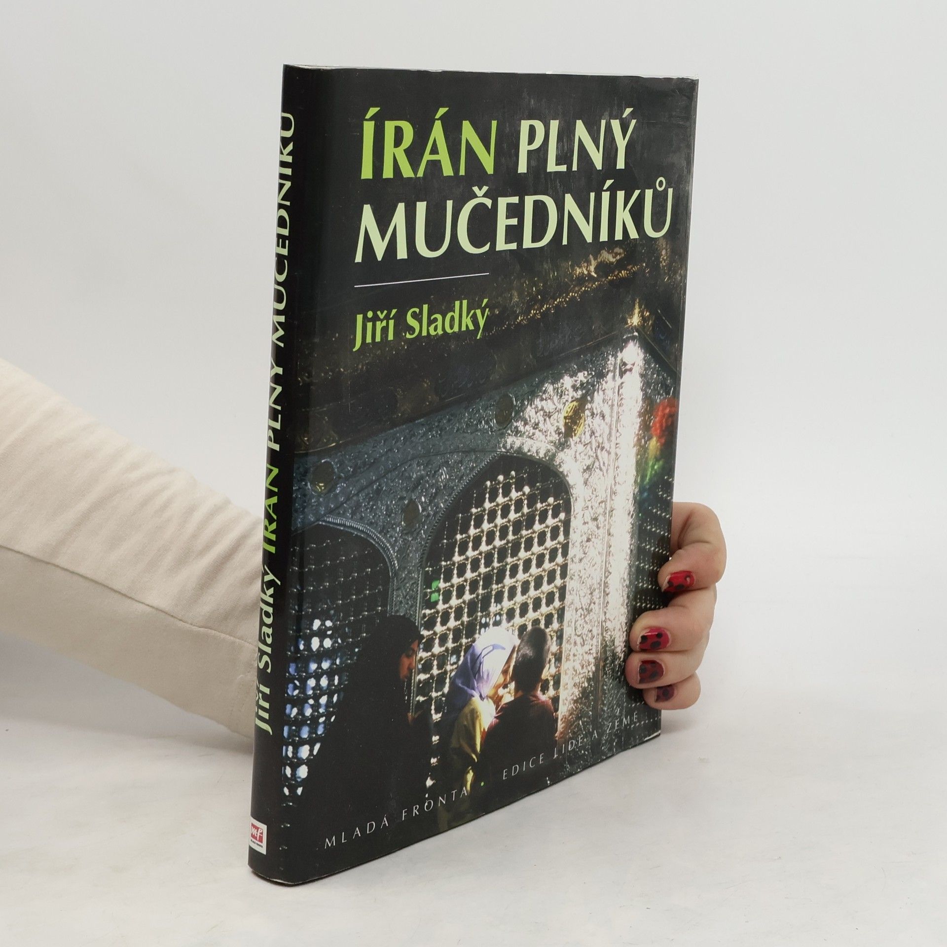 Jiří Sladký Írán plný mučedníků
