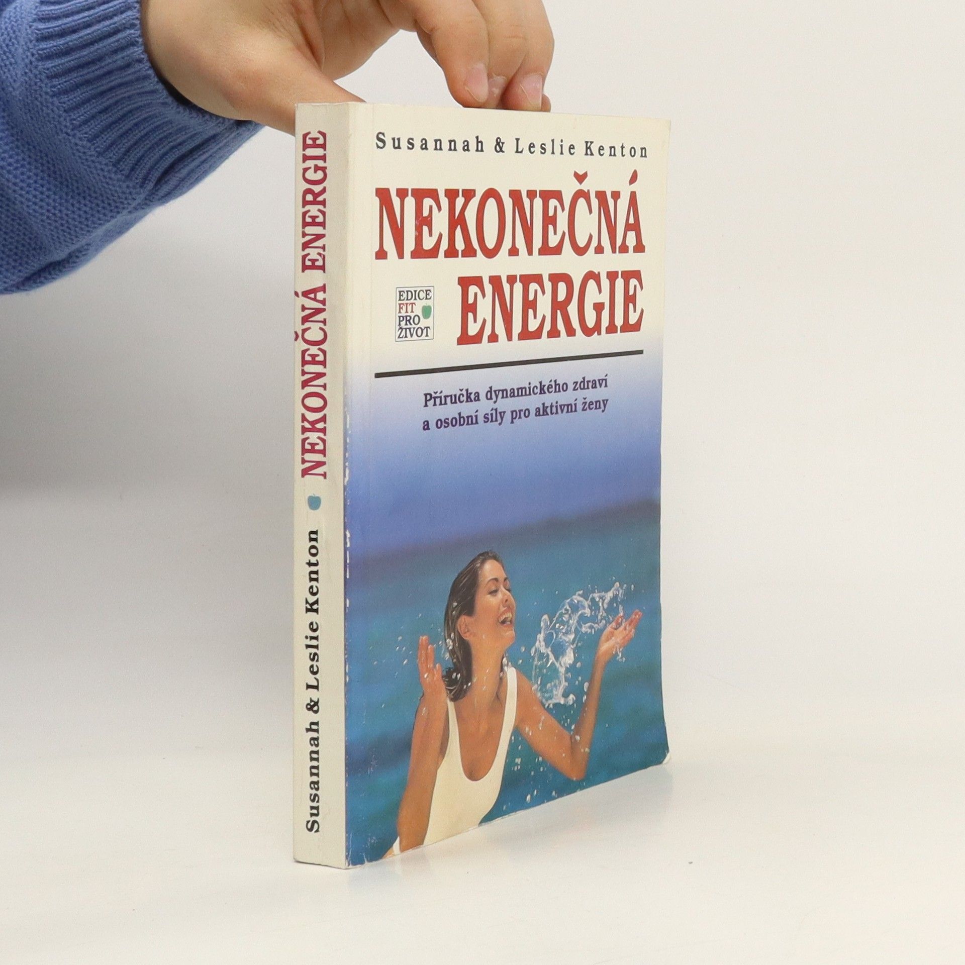 Susannah Kenton Nekonečná energie. Příručka dynamického zdraví a osobní síly pro aktivní ženy
