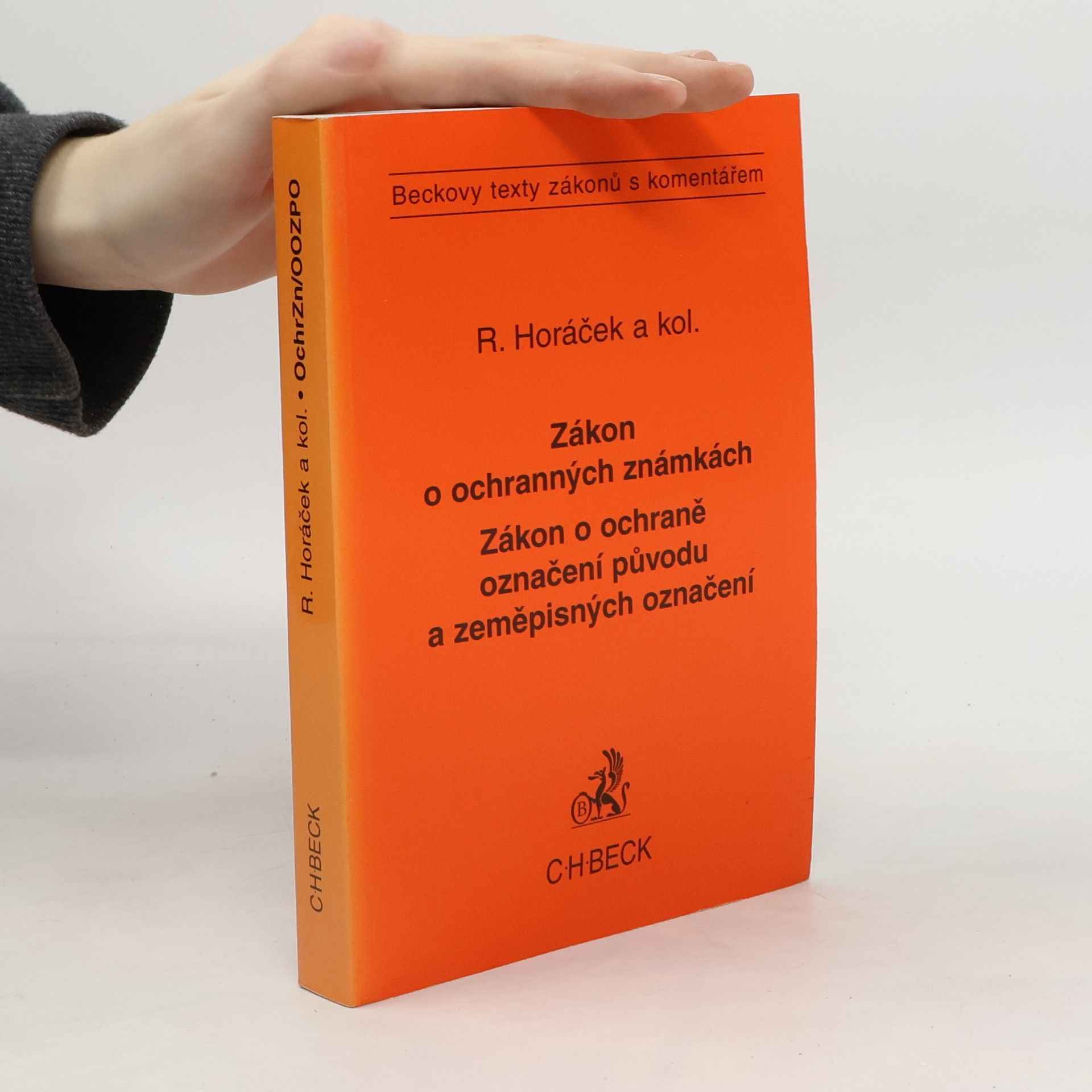 Roman Horáček Práva na označení (zákon o ochranných známkách a zákon o ochraně označení původu a zeměpisných označení): komentář