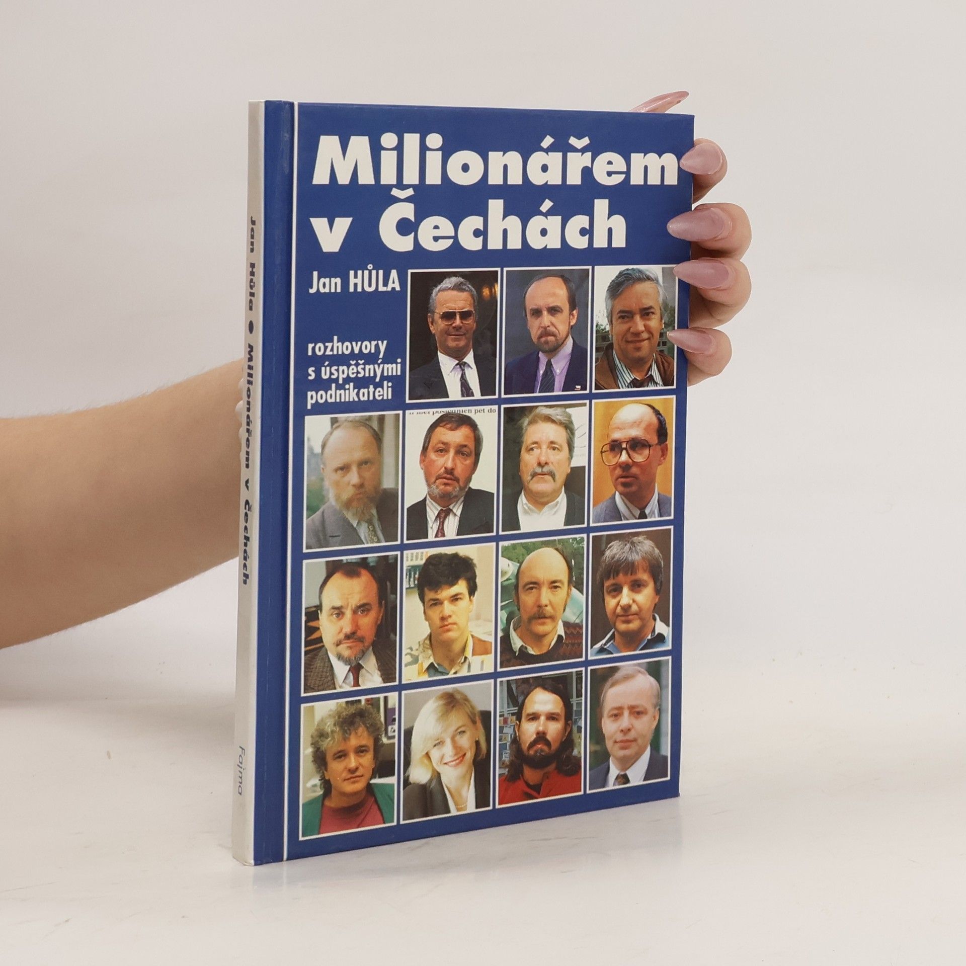 Jan Hůla Milionářem v Čechách. Rozhovory s úspěšnými podnikateli