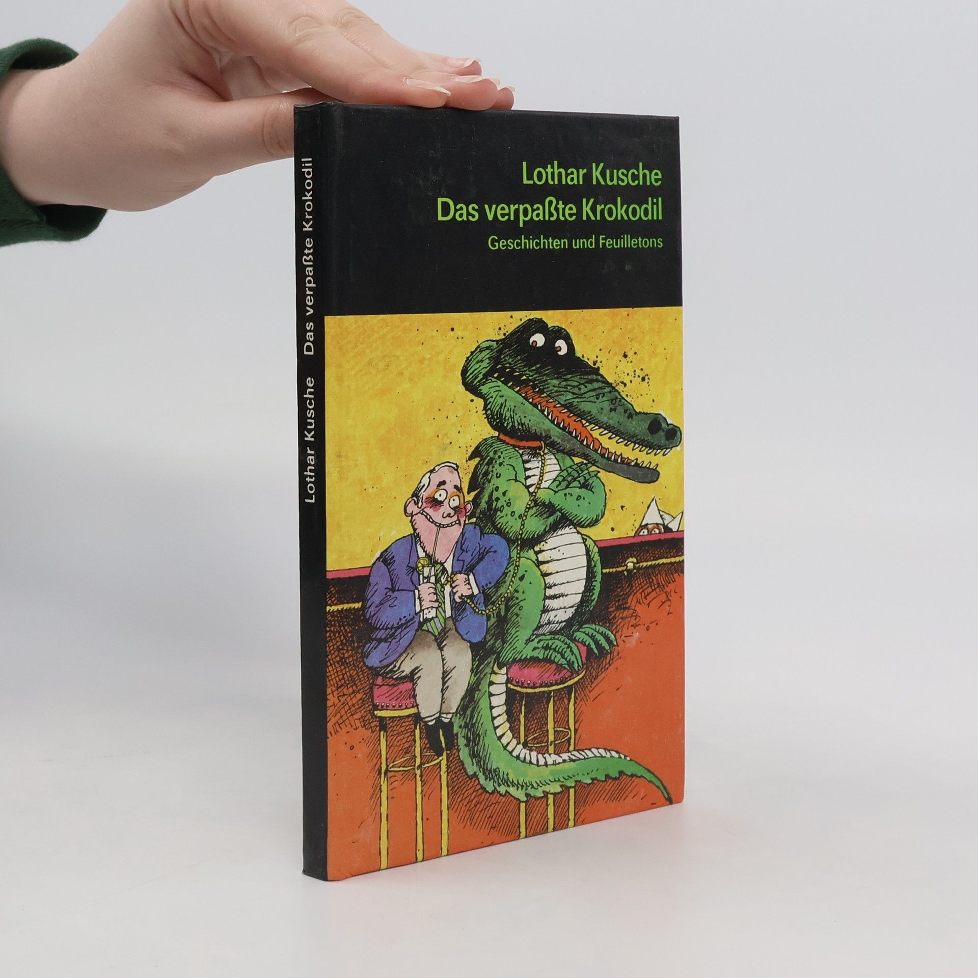 Lothar Kusche Das verpaßte Krokodil. Geschichten und Feuilletons.