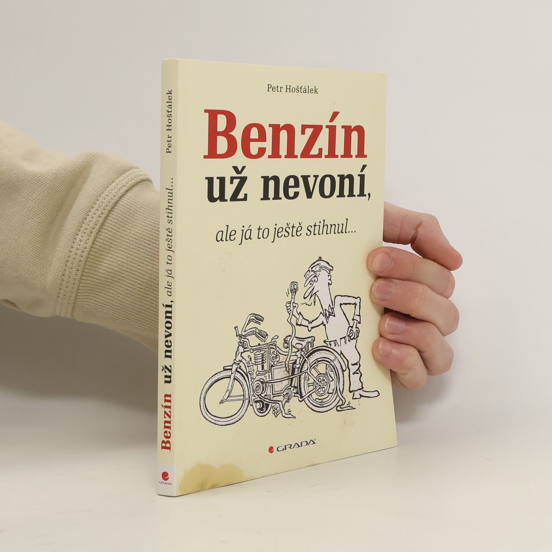 Petr Hošťálek Benzín už nevoní, ale já to ještě stihnul...