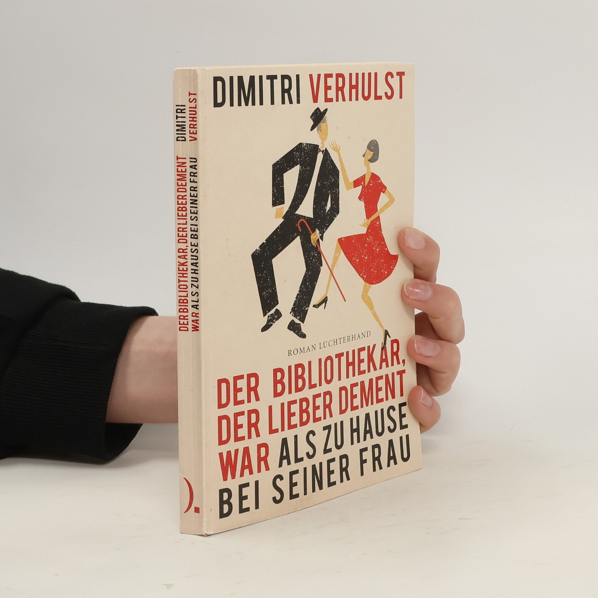 Dimitri Verhulst Der Bibliothekar, der lieber dement war als zu Hause bei seiner Frau