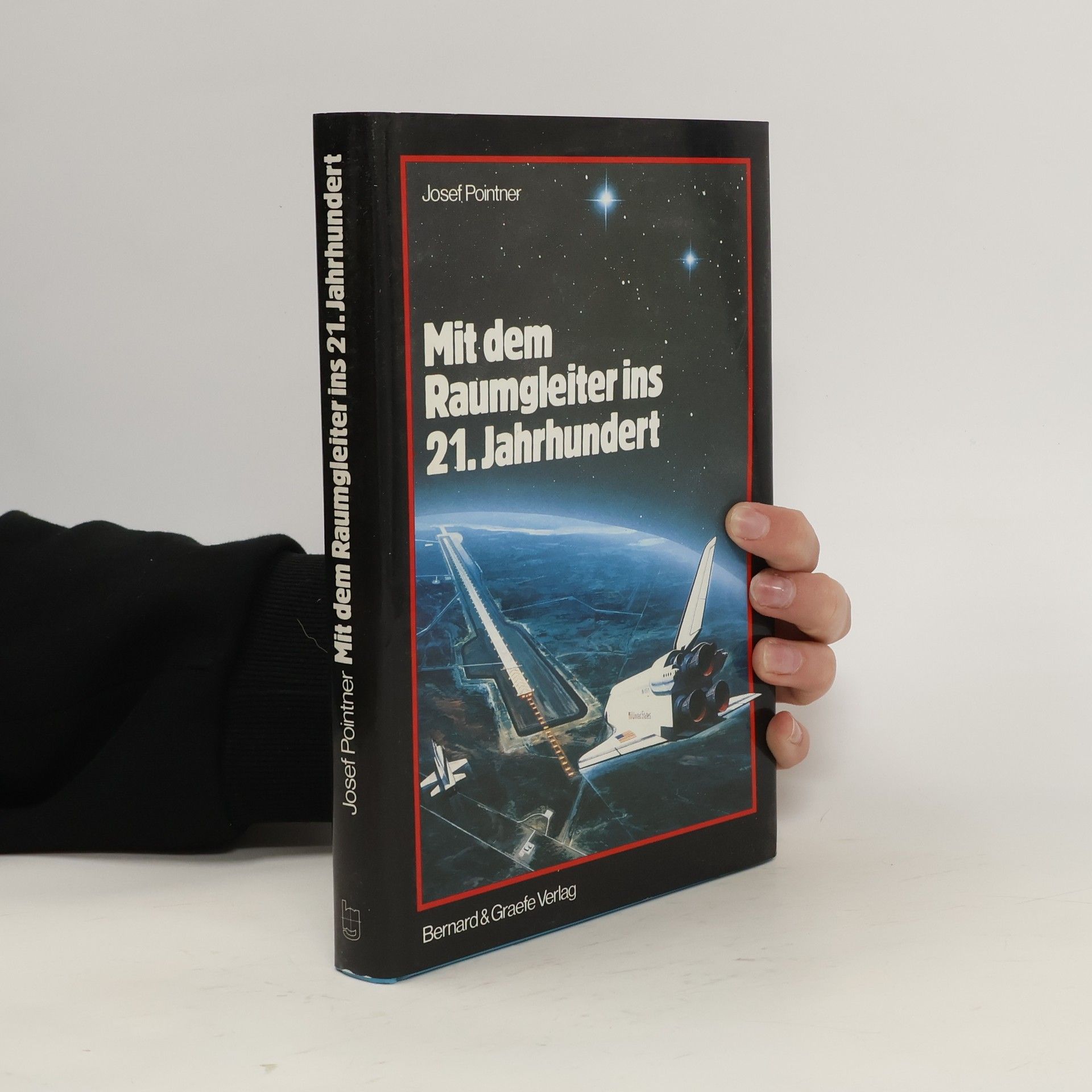 Josef Pointner Mit dem Raumgleiter ins 21. Jahrhundert