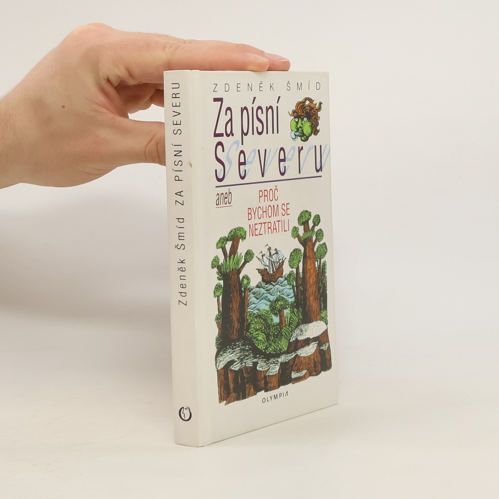 Zdeněk Šmíd Za písní Severu, aneb, Proč bychom se neztratili