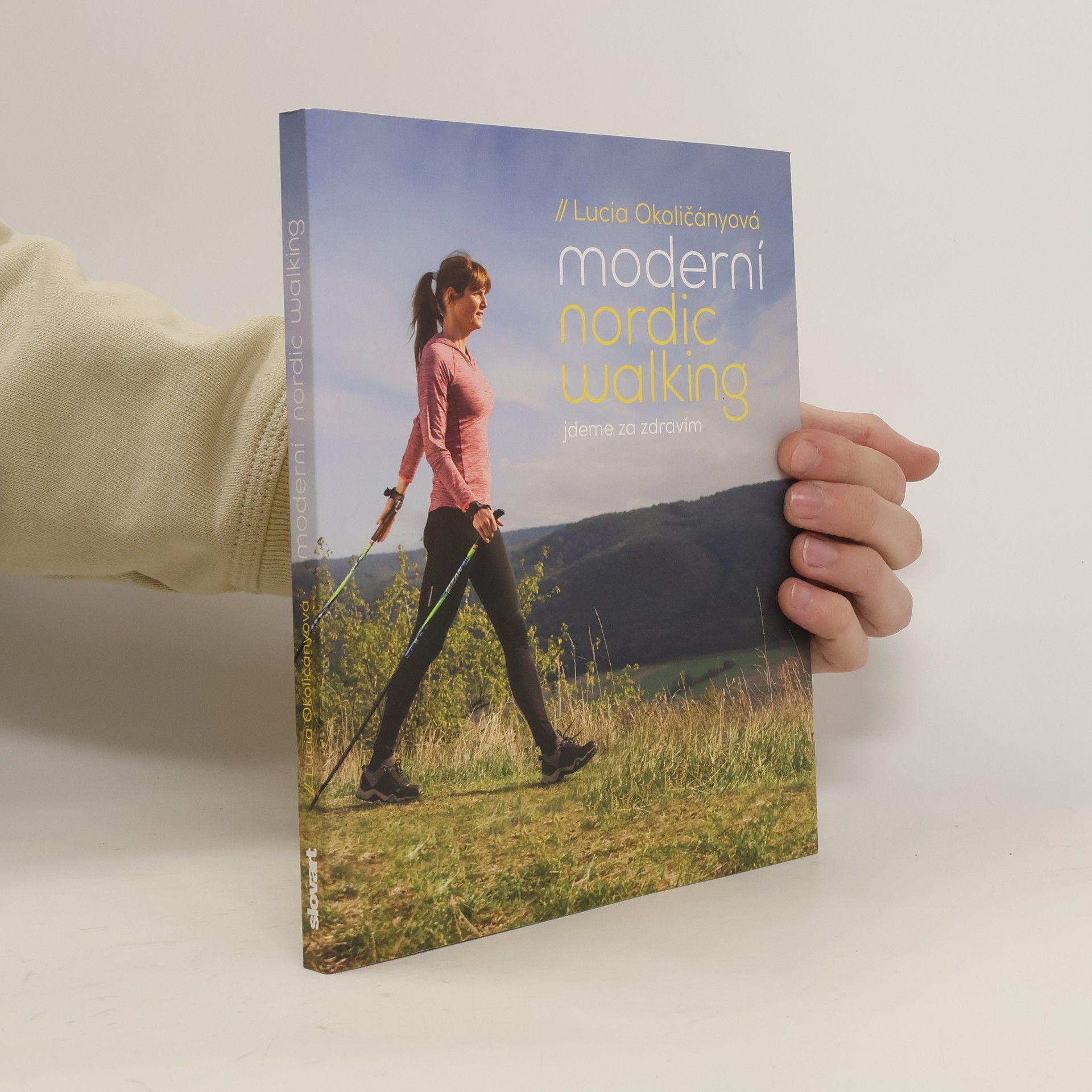 Lucia Okoličányová Moderní nordic walking - Jdeme za zdravím