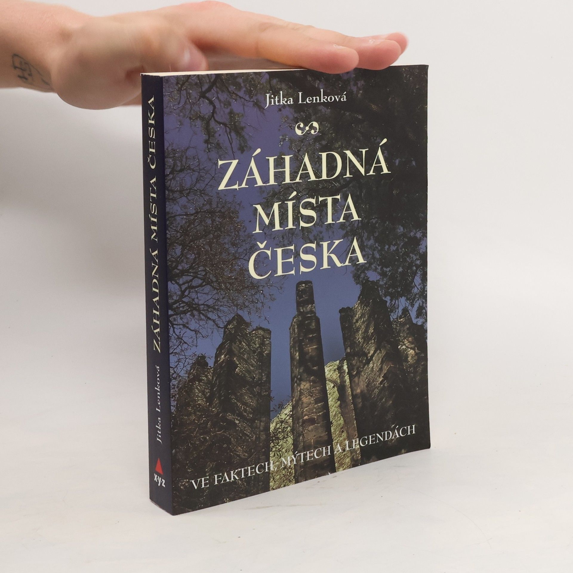 Jitka Lenková Záhadná místa Česka ve faktech, mýtech a legendách