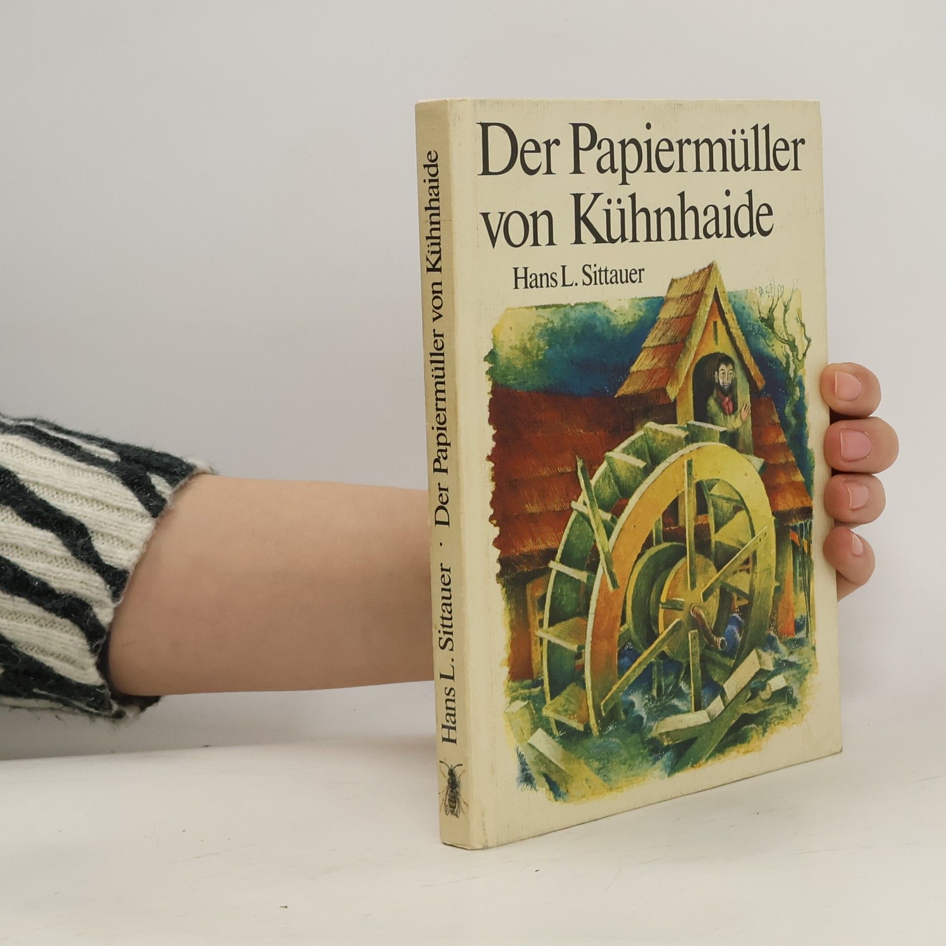 Hans L. Sittauer Der Papiermüller von Kühnhaide