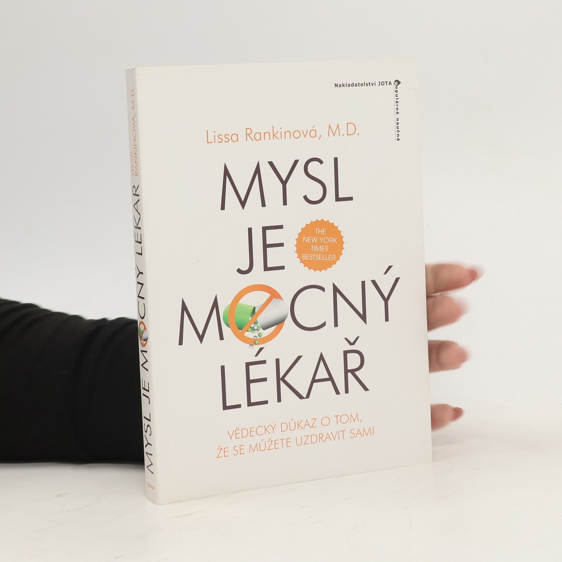 Lissa Rankin Mysl je mocný lékař. Vědecký důkaz o tom, že se sami můžete uzdravit