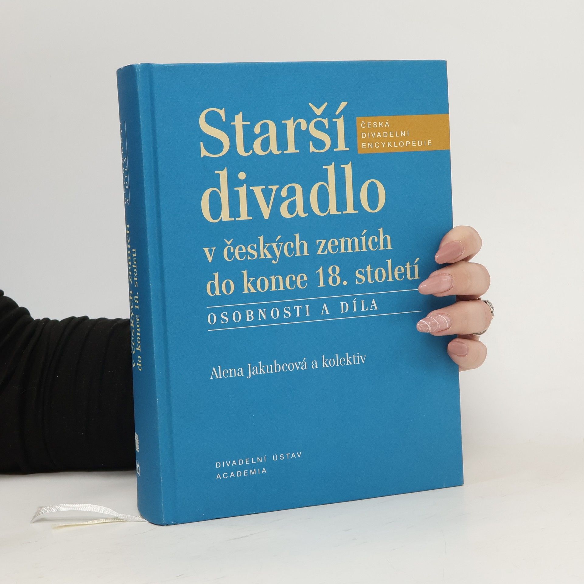 Alena Jakubcová Starší divadlo v českých zemích do konce 18. století (osobnosti a díla)