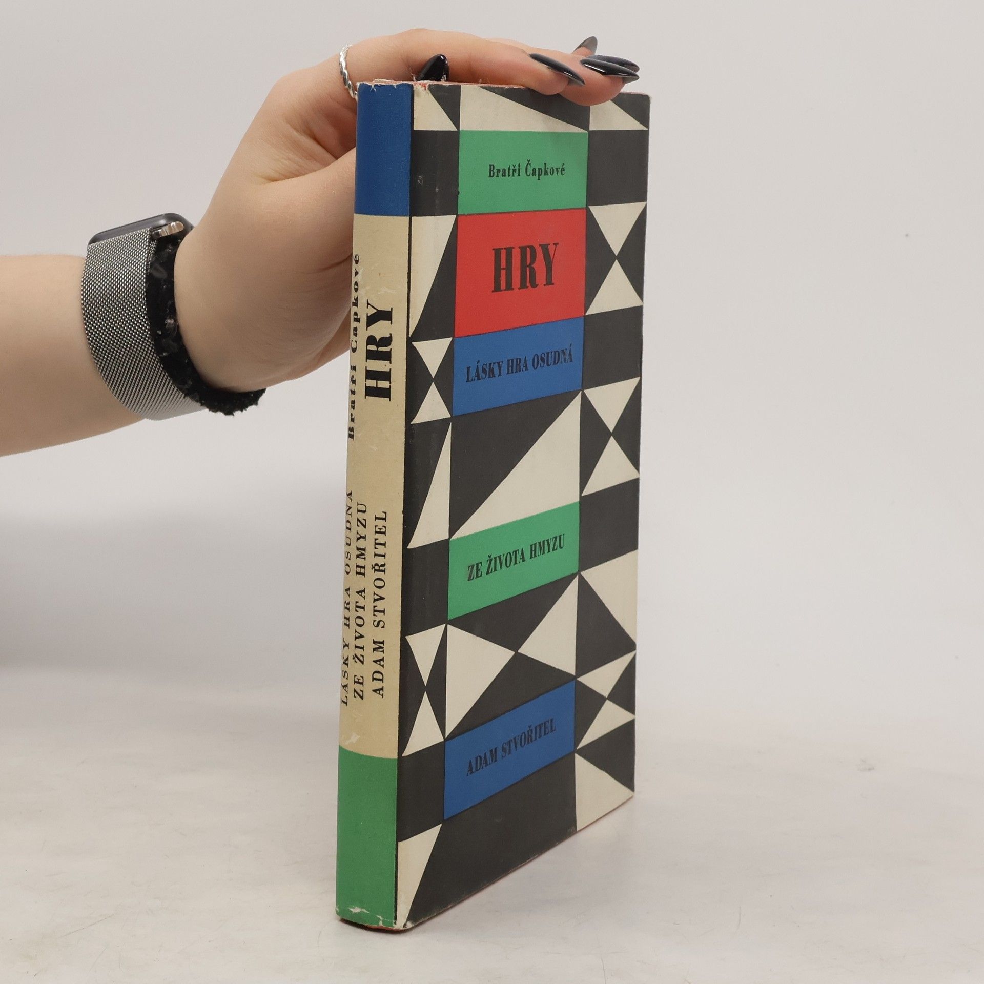 Karel Čapek Hry: Lásky hra osudná. Ze života hmyzu. Adam stvořitel