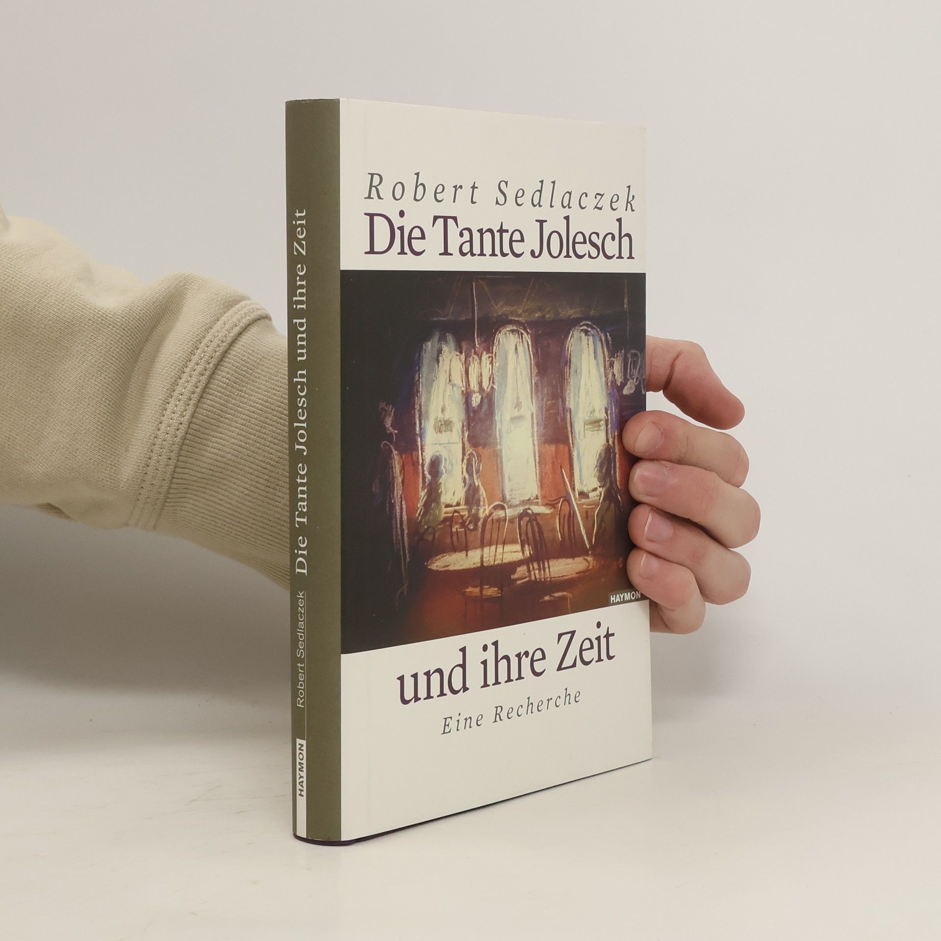Robert Sedlaczek Die Tante Jolesch und ihre Zeit
