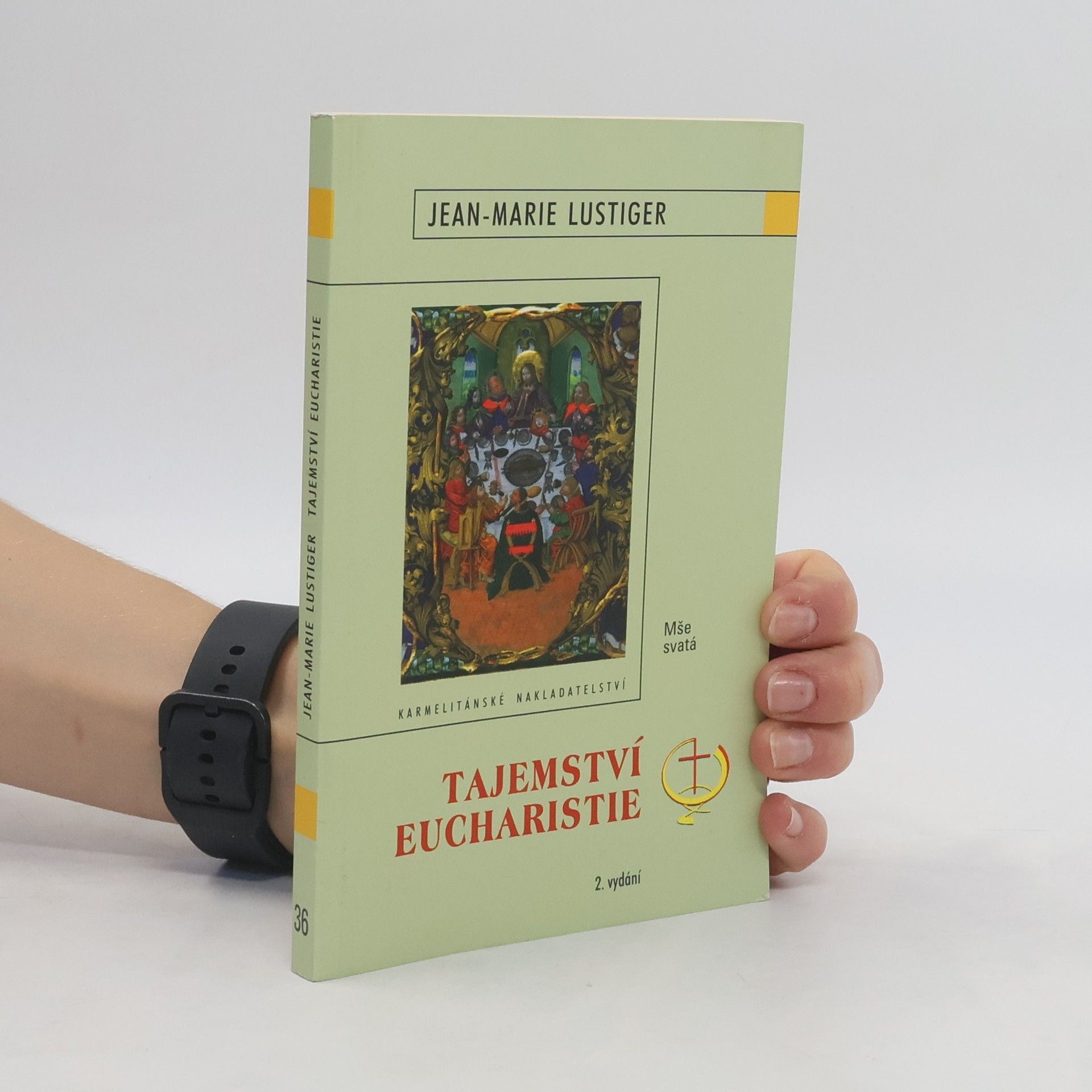 Jean-Marie Lustiger Tajemství eucharistie: mše svatá
