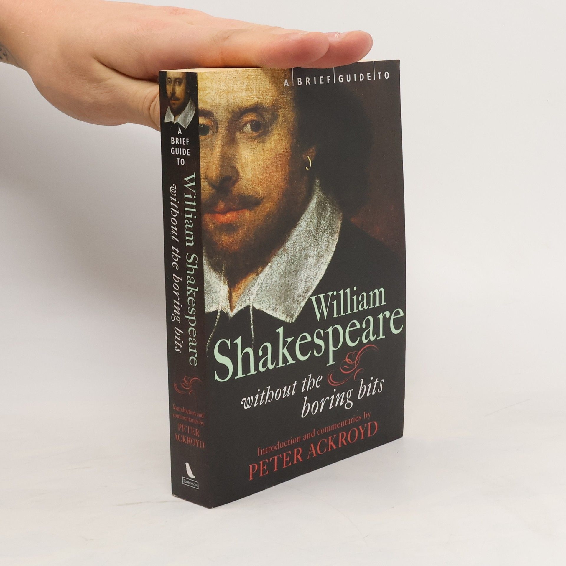 Peter Ackroyd A Brief Guide to William Shakespeare