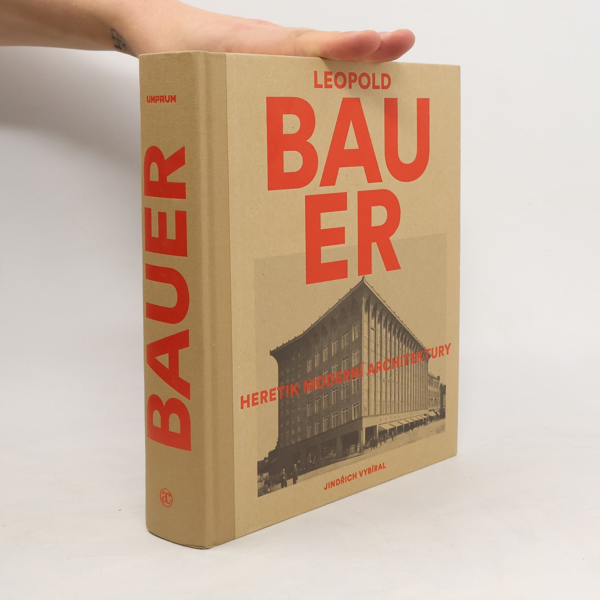 Jindřich Vybíral Leopold Bauer - Heretik moderní architektury