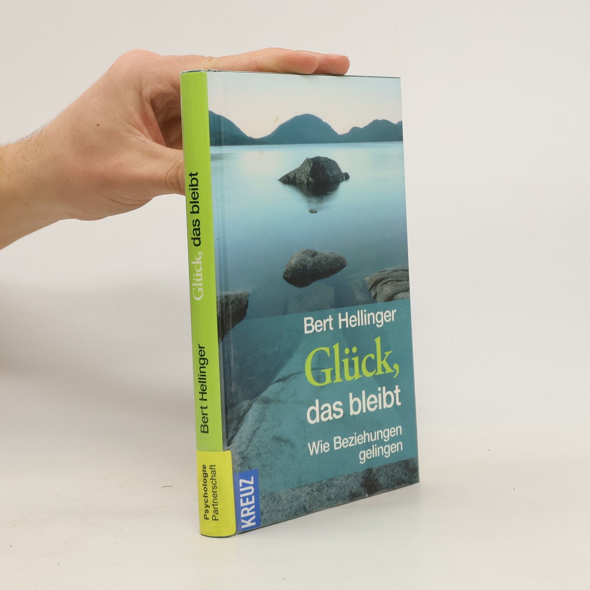 Bert Hellinger Glück, das bleibt